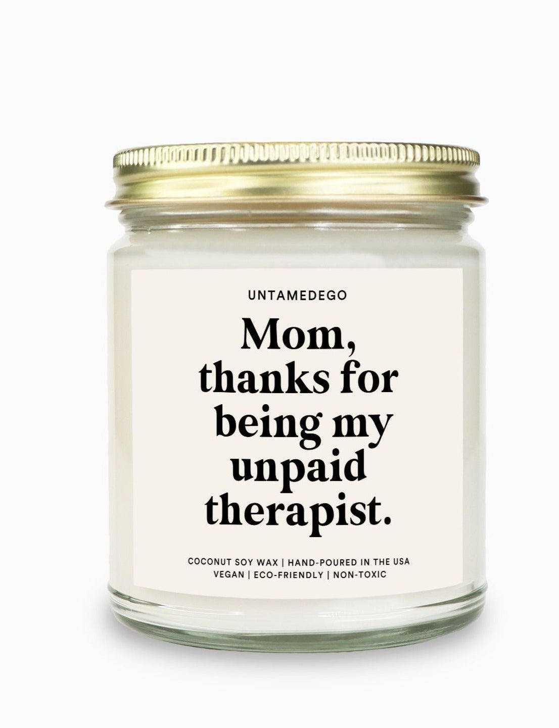 Mom Thanks For Being My Unpaid Therapist Candle - UntamedEgo LLC.