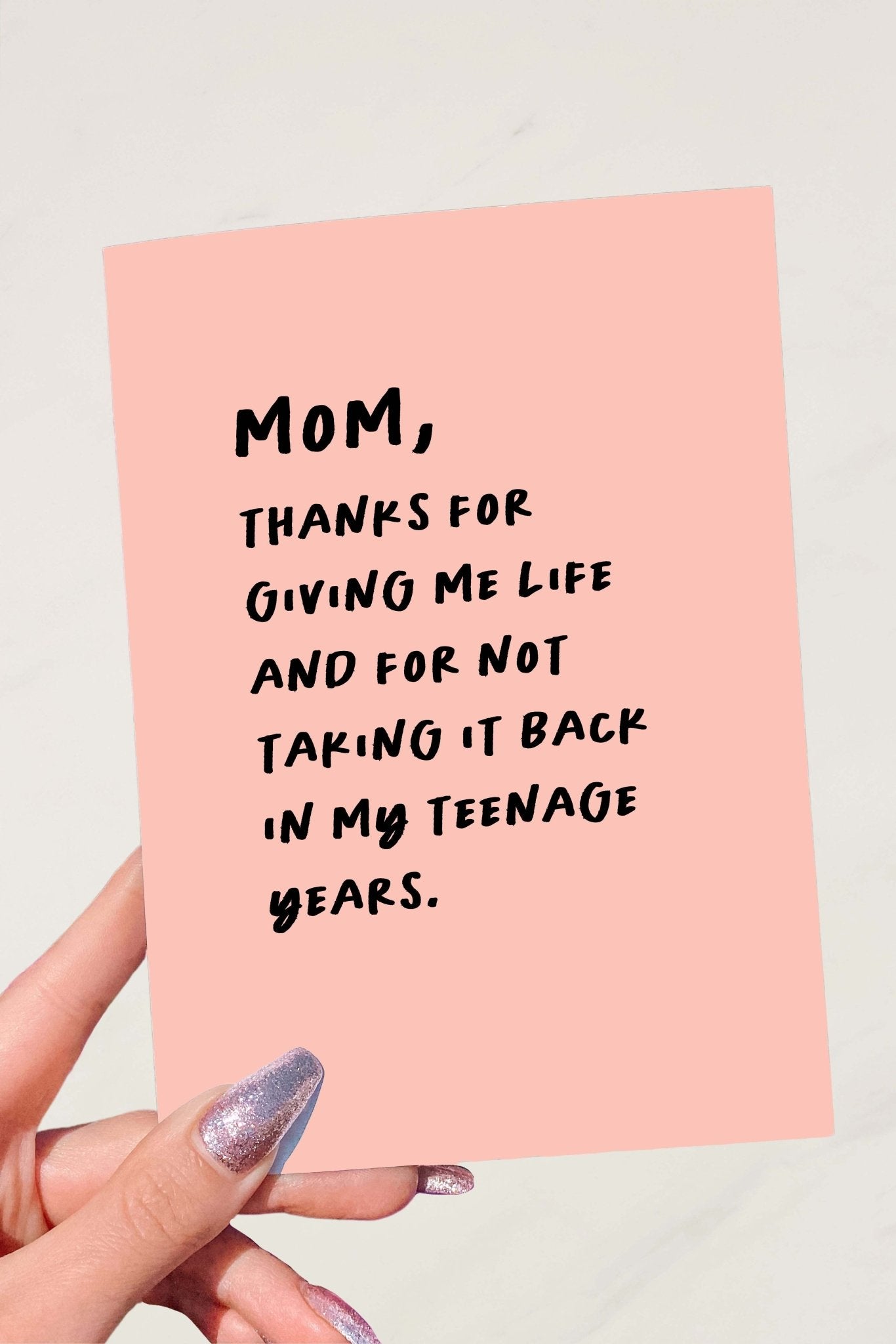 Mom Thanks For Giving Me Life Mother's Day Greeting Card - UntamedEgo LLC.