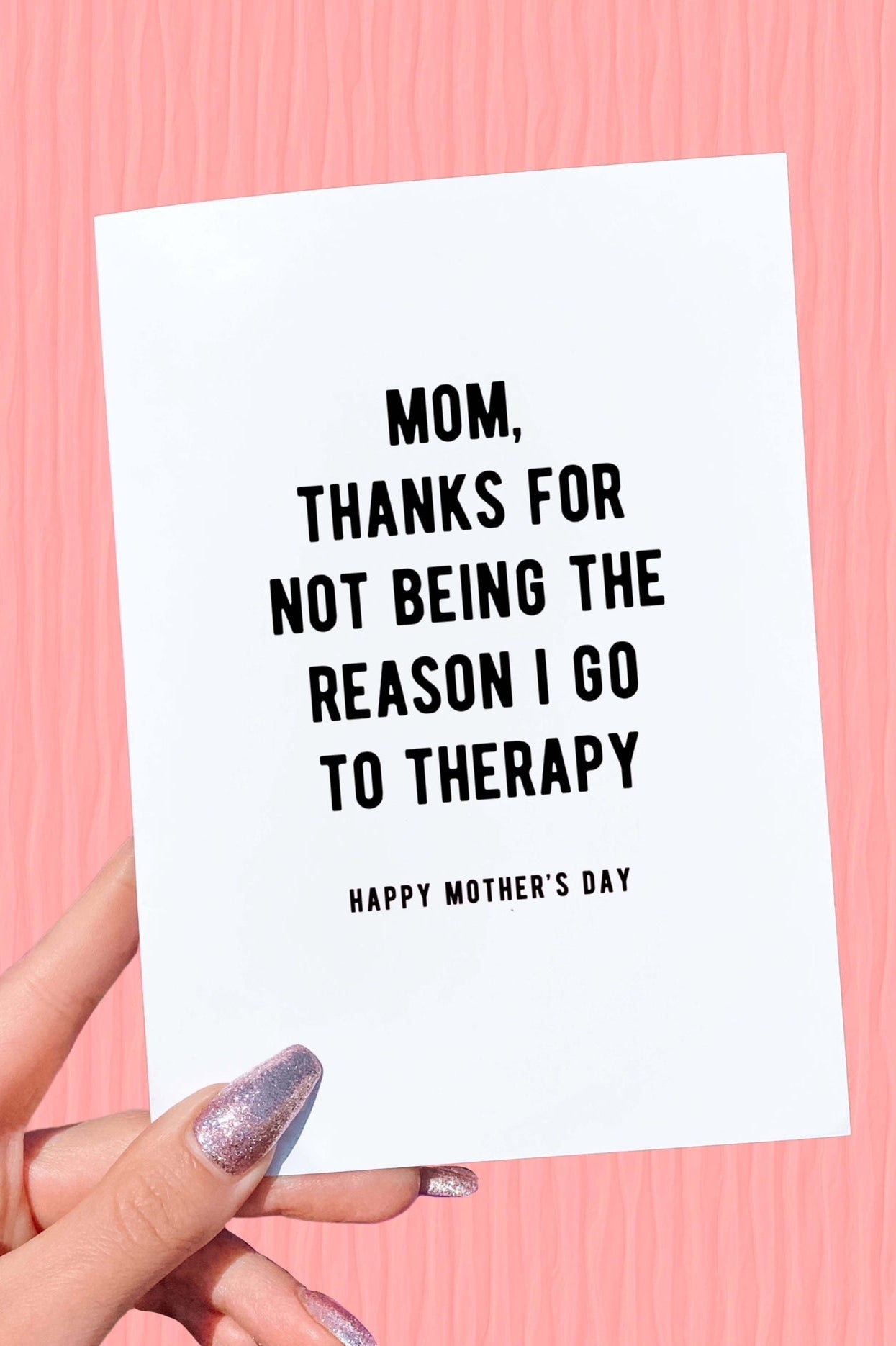 Mom Thanks For Not Being The Reason I Go To Therapy Mother's Day Card - UntamedEgo LLC.