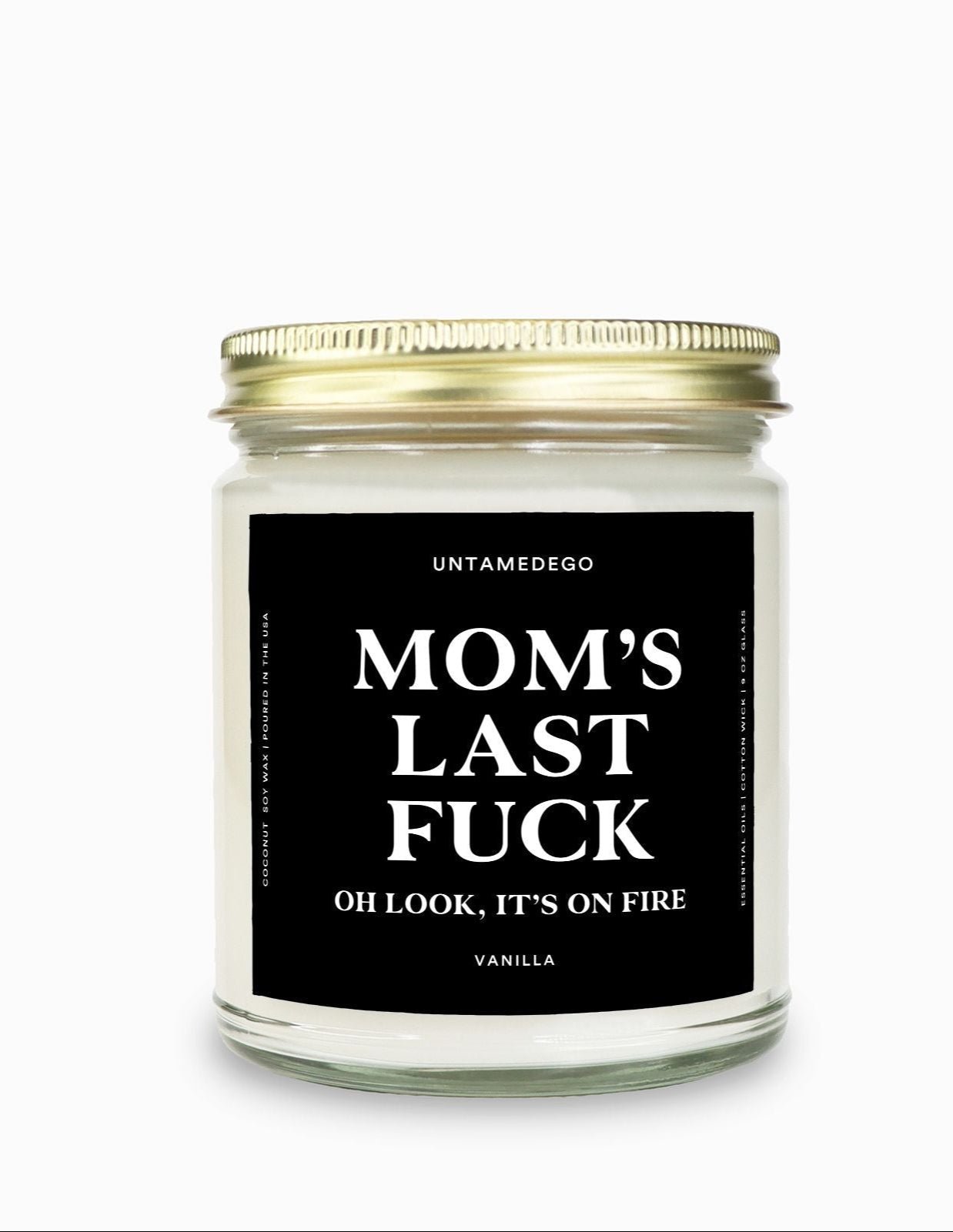 Mom's Last Fuck Gold Top Candle - UntamedEgo LLC.