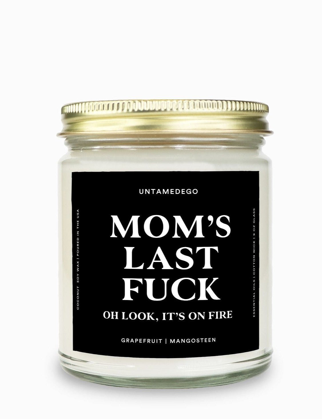 Mom's Last Fuck Gold Top Candle - UntamedEgo LLC.