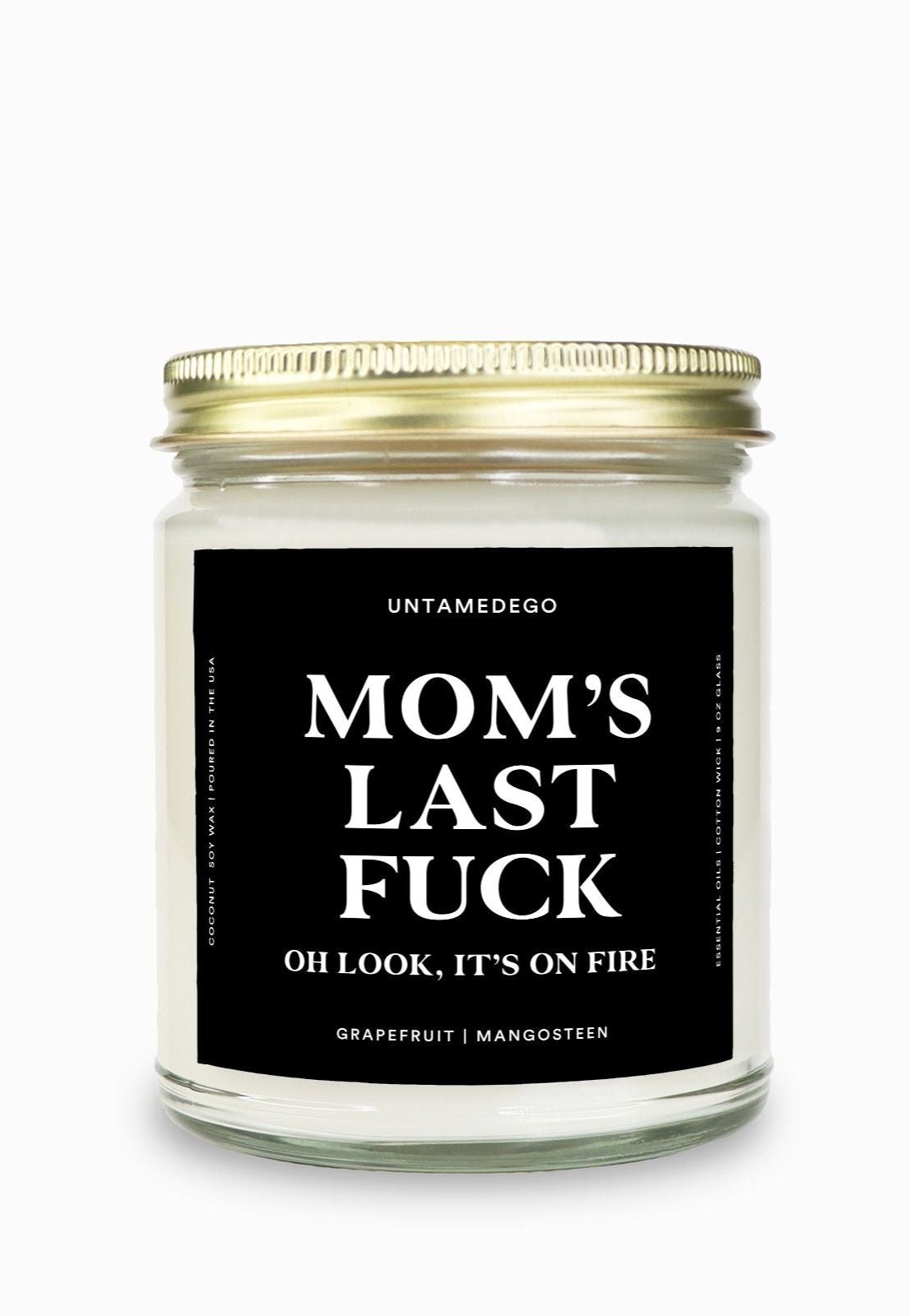 Mom's Last Fuck Gold Top Candle - UntamedEgo LLC.