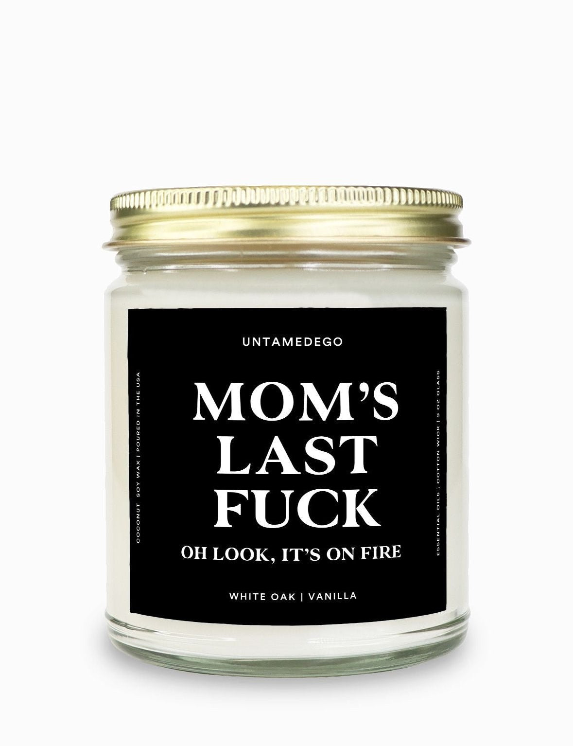 Mom's Last Fuck Gold Top Candle - UntamedEgo LLC.
