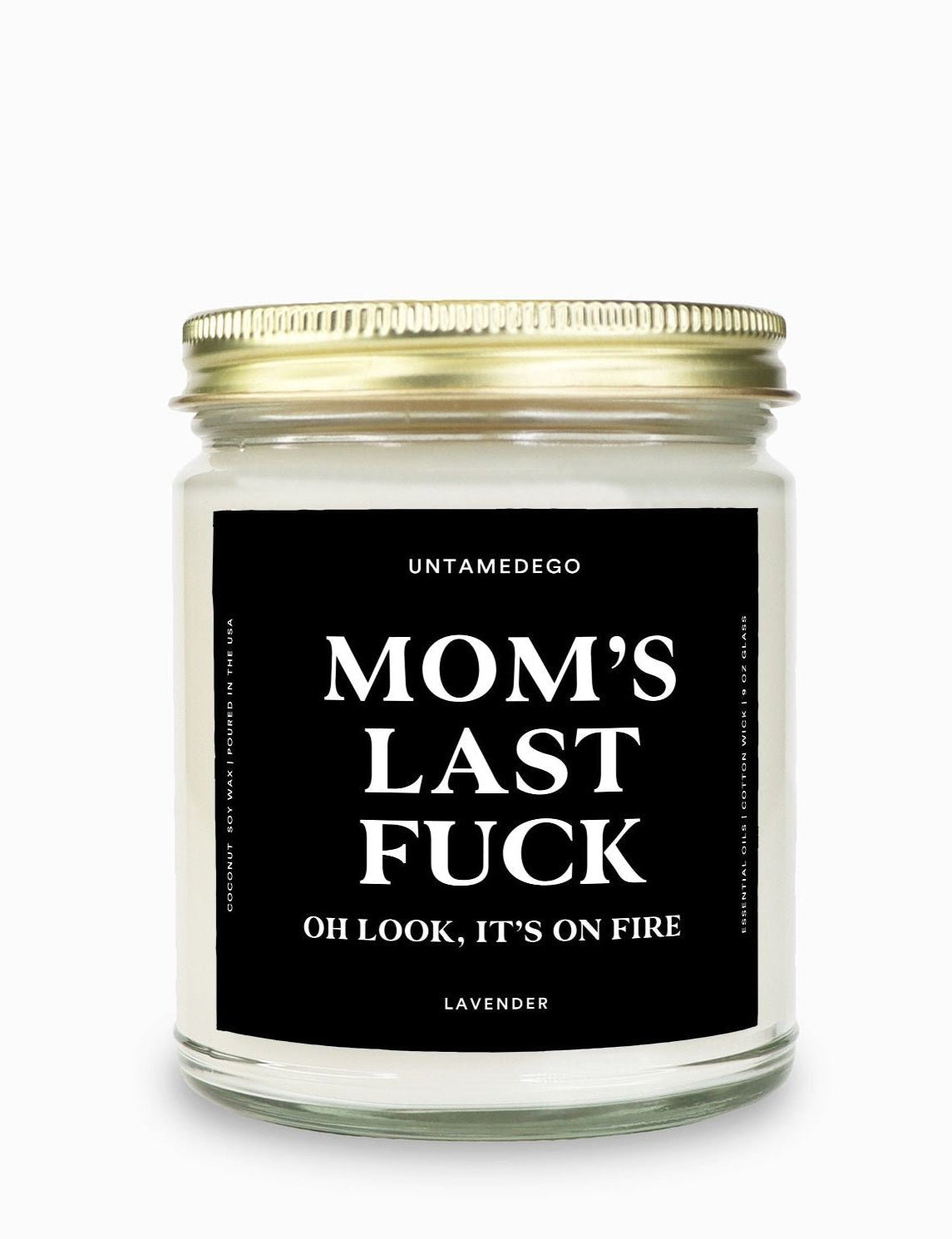 Mom's Last Fuck Gold Top Candle - UntamedEgo LLC.