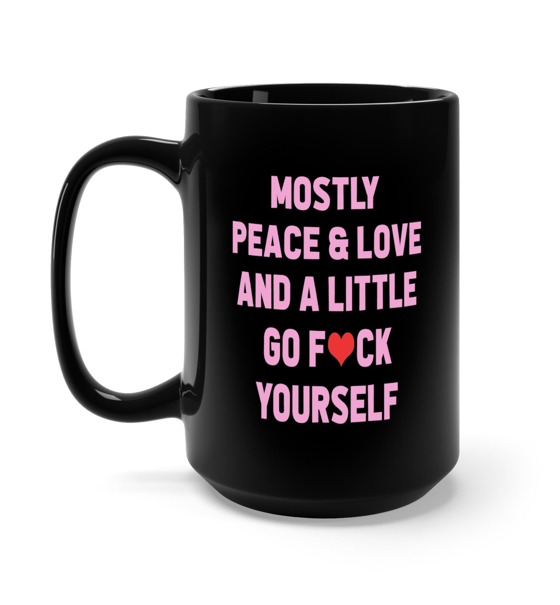 Mostly Peace Love Mug - UntamedEgo LLC.
