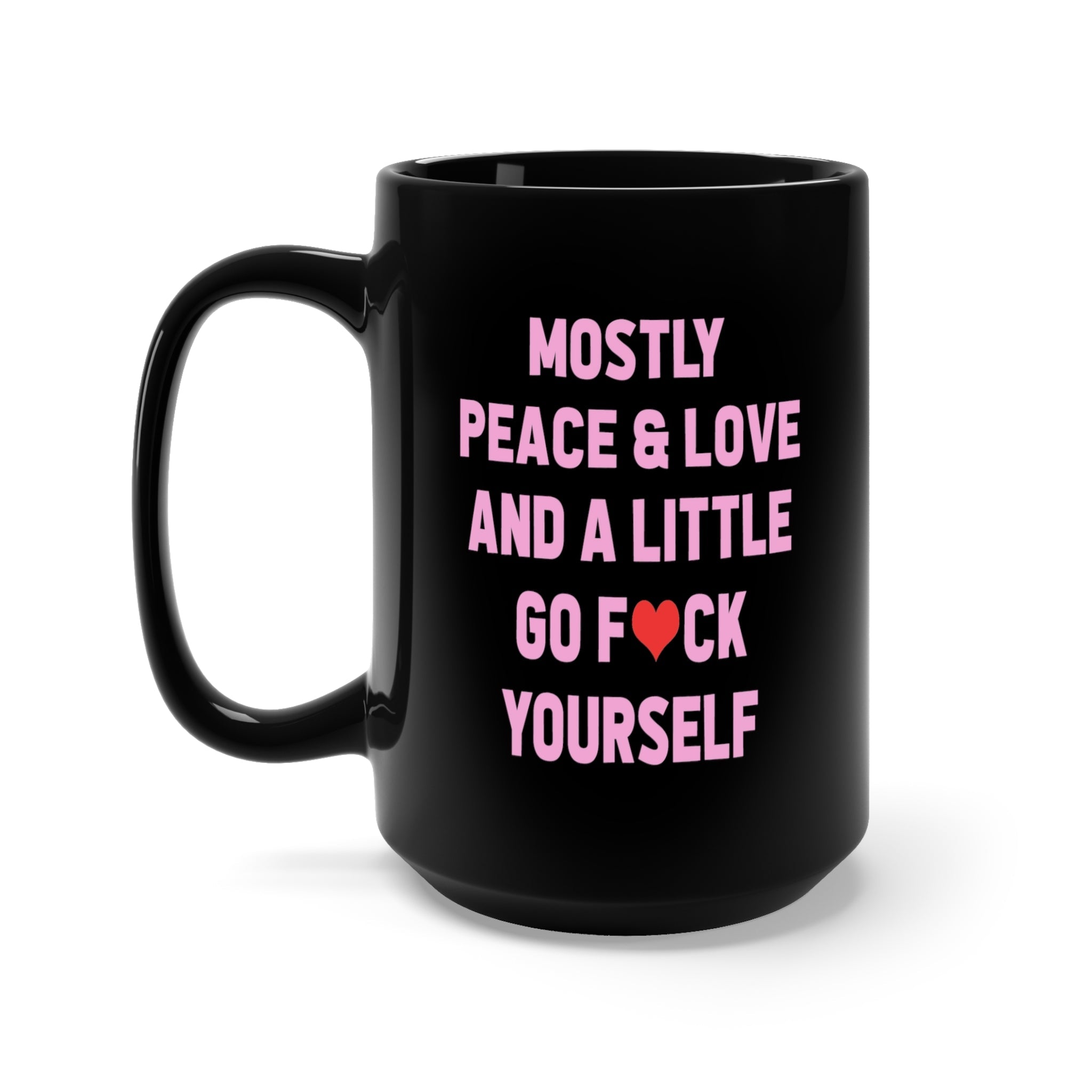 Mostly Peace Love Mug - UntamedEgo LLC.
