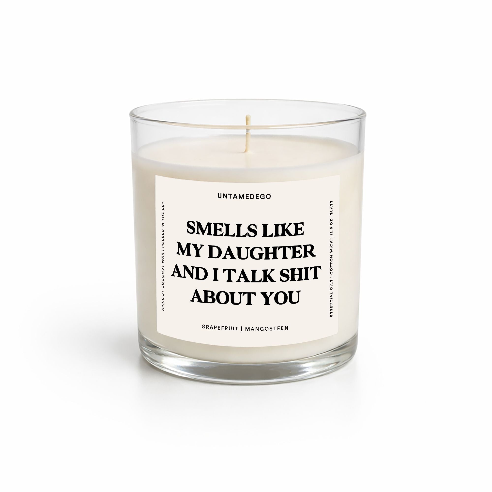 My Daughter And I Talk Shit About You Glass Candle - UntamedEgo LLC.