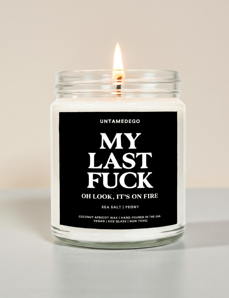 My Last Fuck Oh Look It's On Fire | Funny Candle - UntamedEgo LLC.