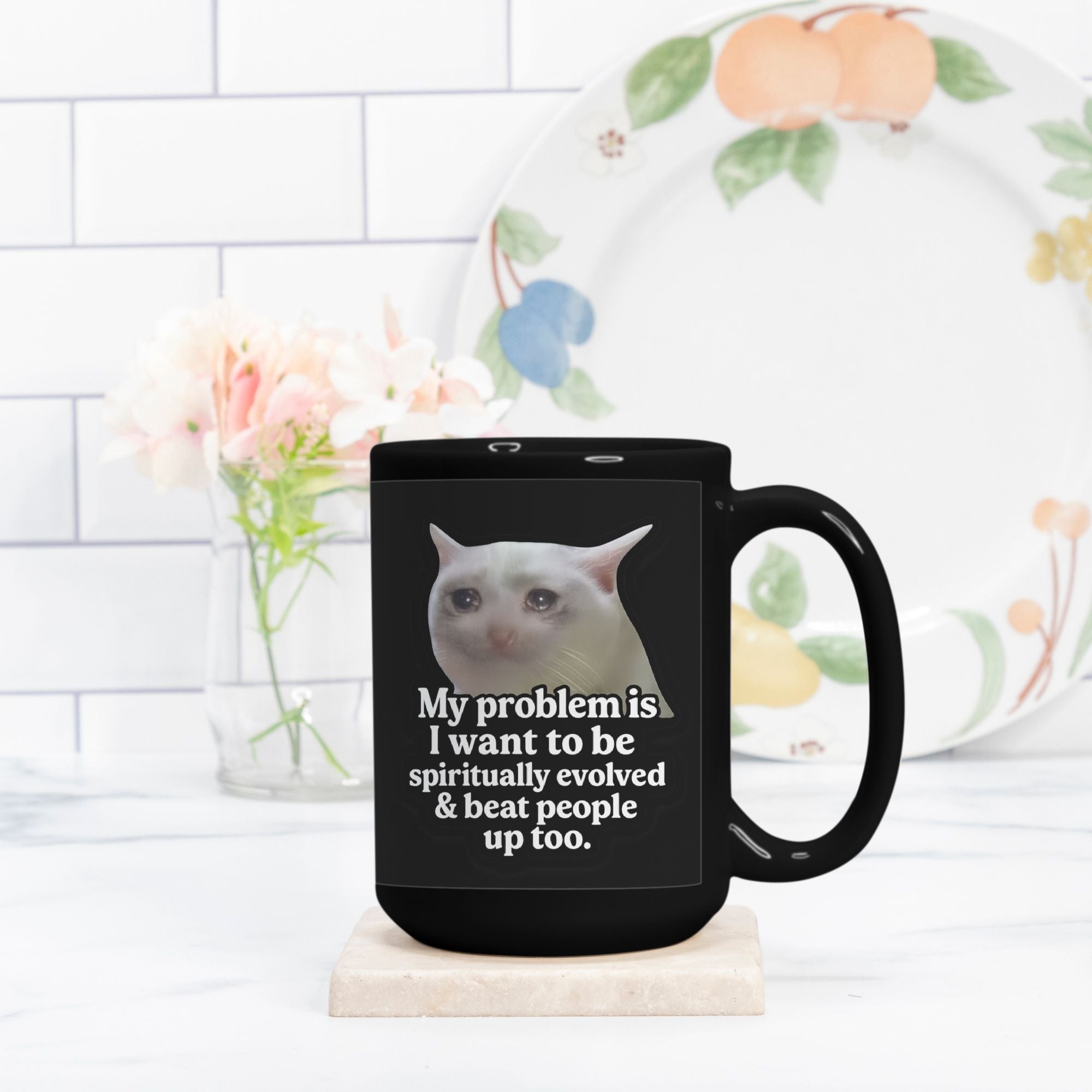 My Problem Is I Want To Be Spiritually Evolved & Beat People Up Mug - UntamedEgo LLC.