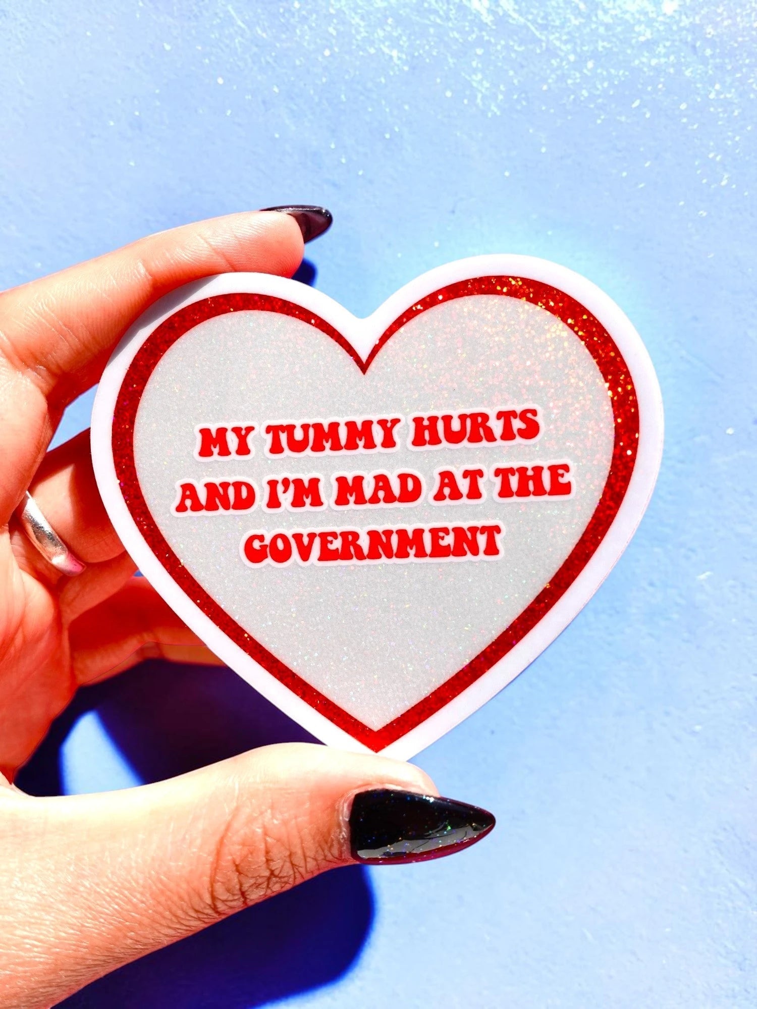 My Tummy Hurts And I'm Mad At The Government Sticker - UntamedEgo LLC.
