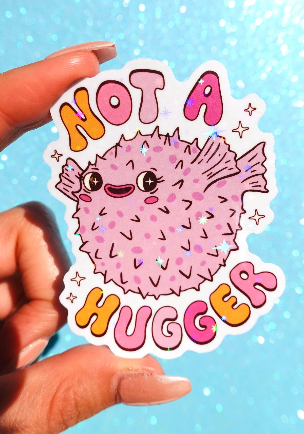 Not a Hugger Sticker – Funny Pufferfish Holographic Vinyl Sticker - UntamedEgo LLC.