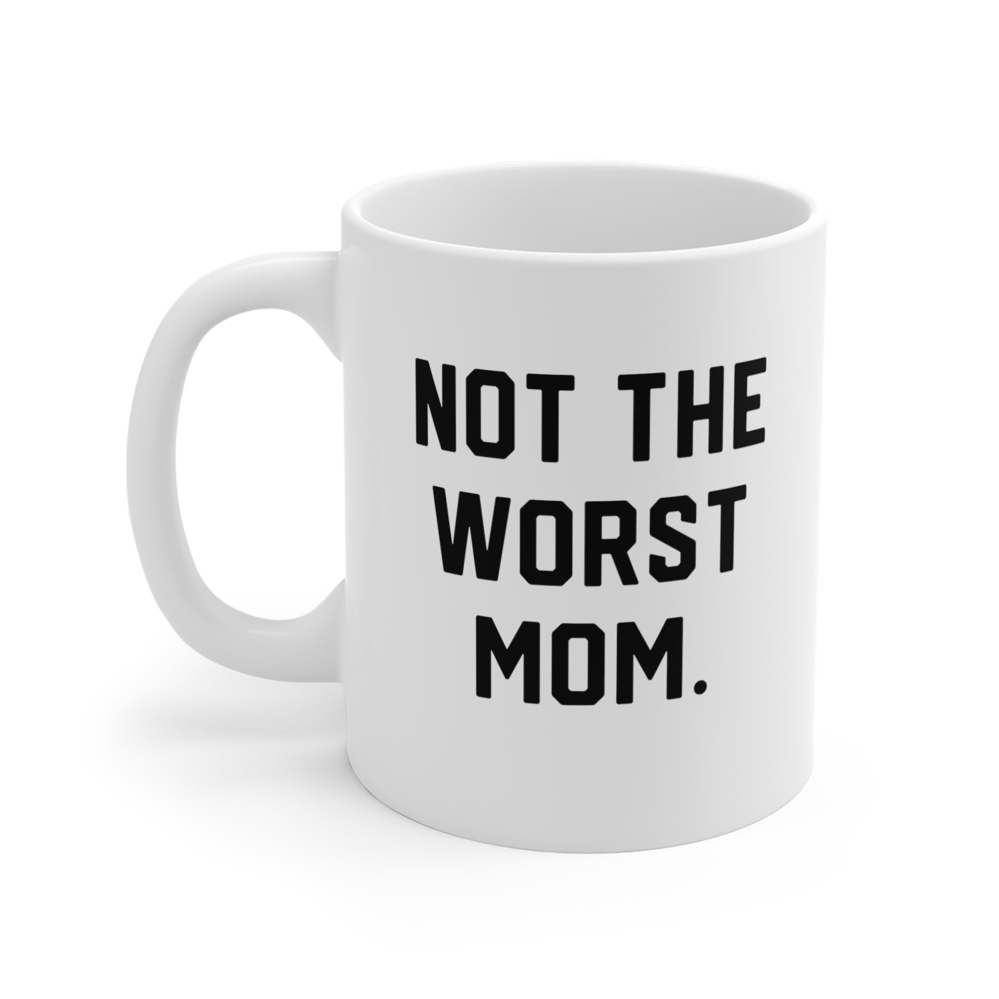 Not The Worst Mom Mug - UntamedEgo LLC.