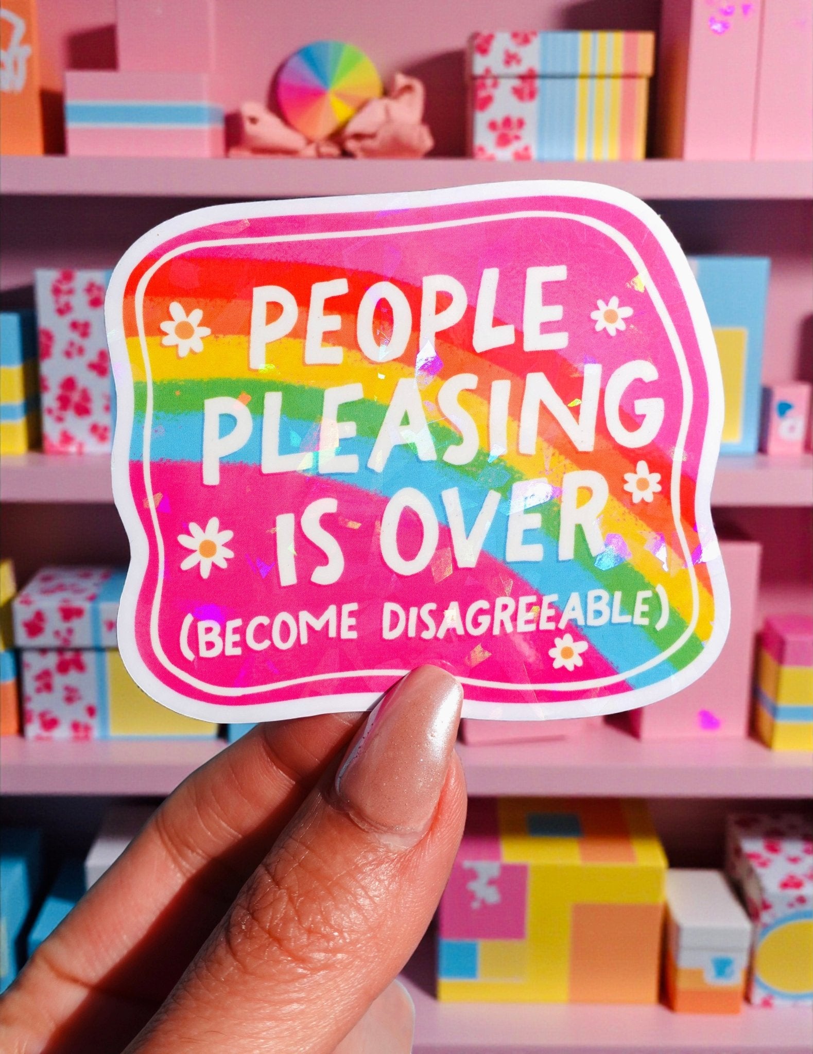 People Pleasing Is Over Sticker – Funny Rainbow Holographic Vinyl Sticker - UntamedEgo LLC.
