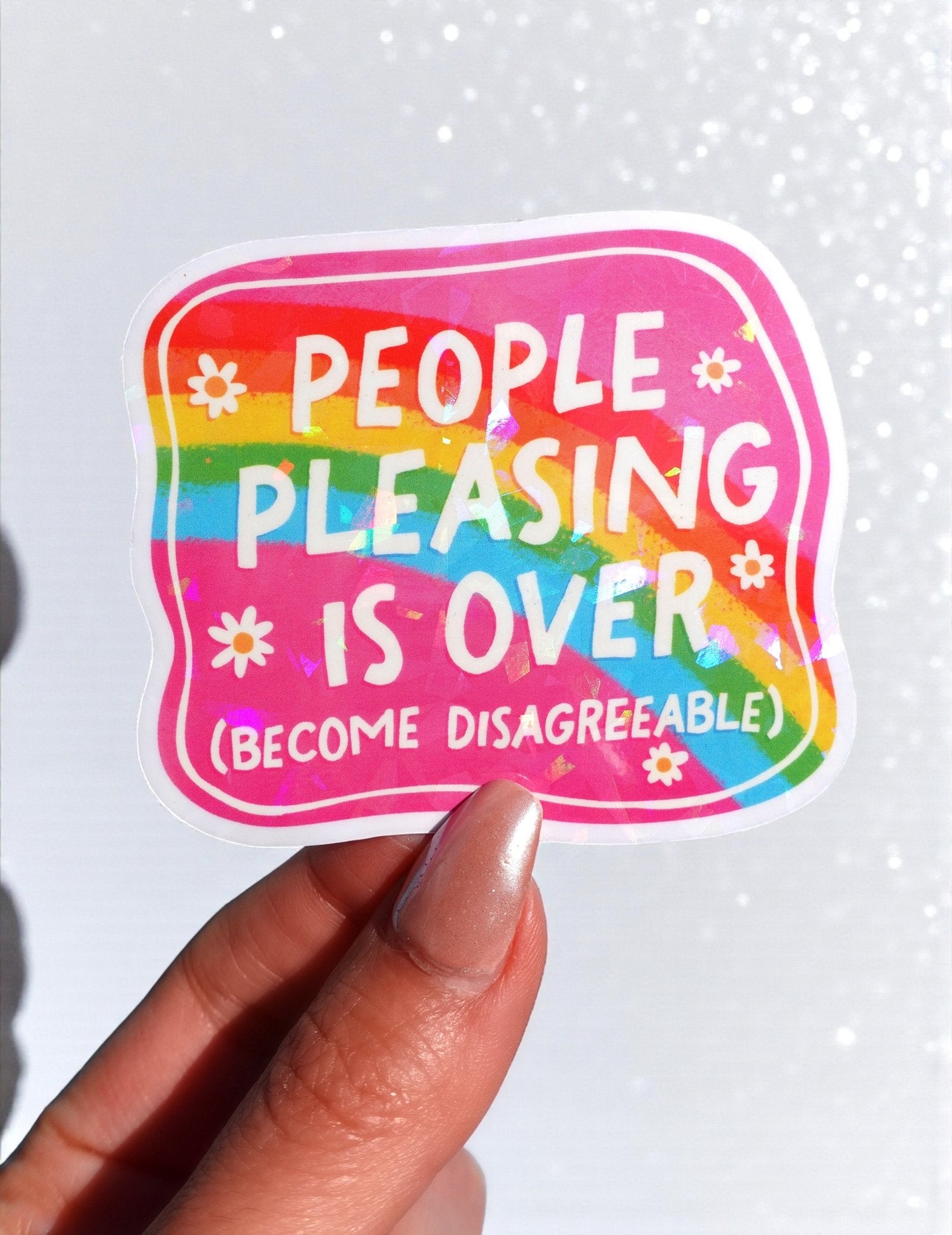 People Pleasing Is Over Sticker – Funny Rainbow Holographic Vinyl Sticker - UntamedEgo LLC.