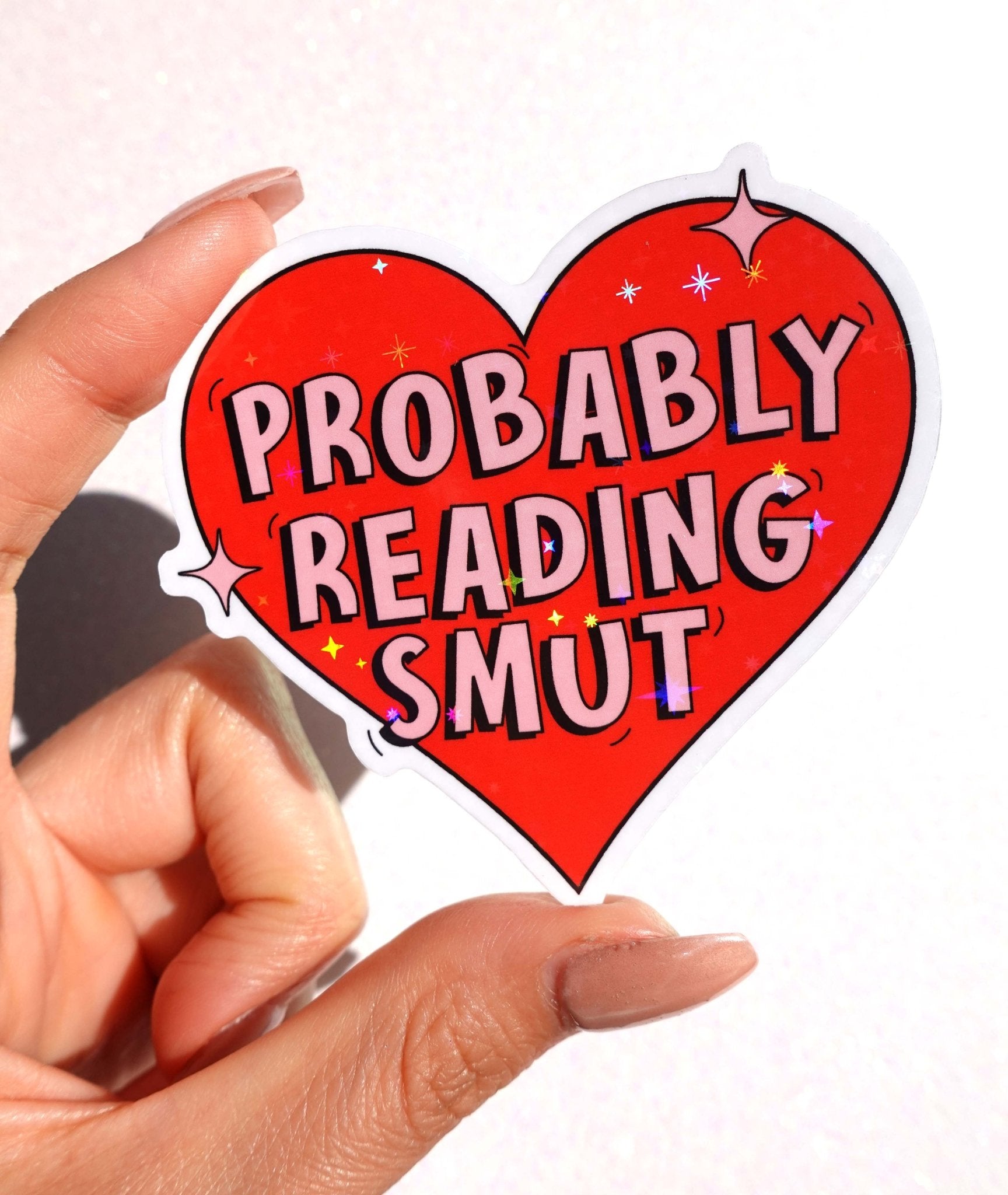 Probably Reading Smut Sticker – Funny Heart Glitter Vinyl Sticker - UntamedEgo LLC.
