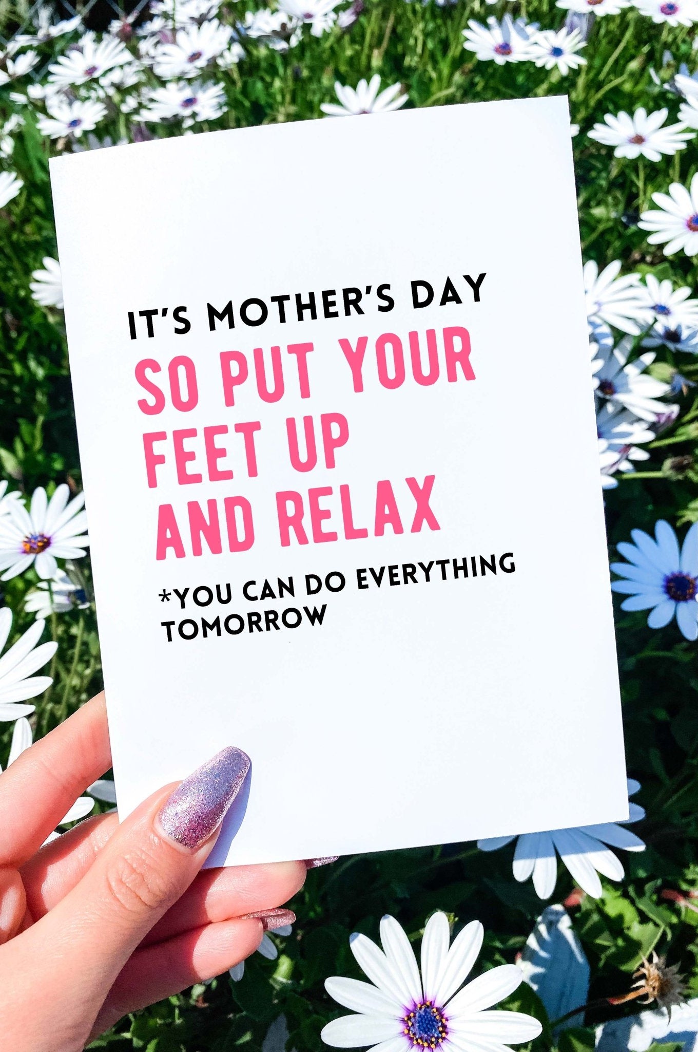 Put Your Feet Up And Relax Funny Mother's Day - UntamedEgo LLC.
