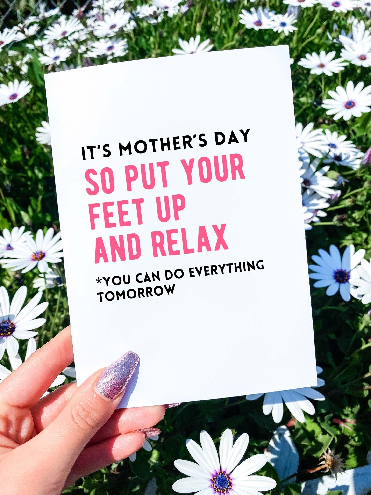 Put Your Feet Up And Relax Funny Mother's Day - UntamedEgo LLC.
