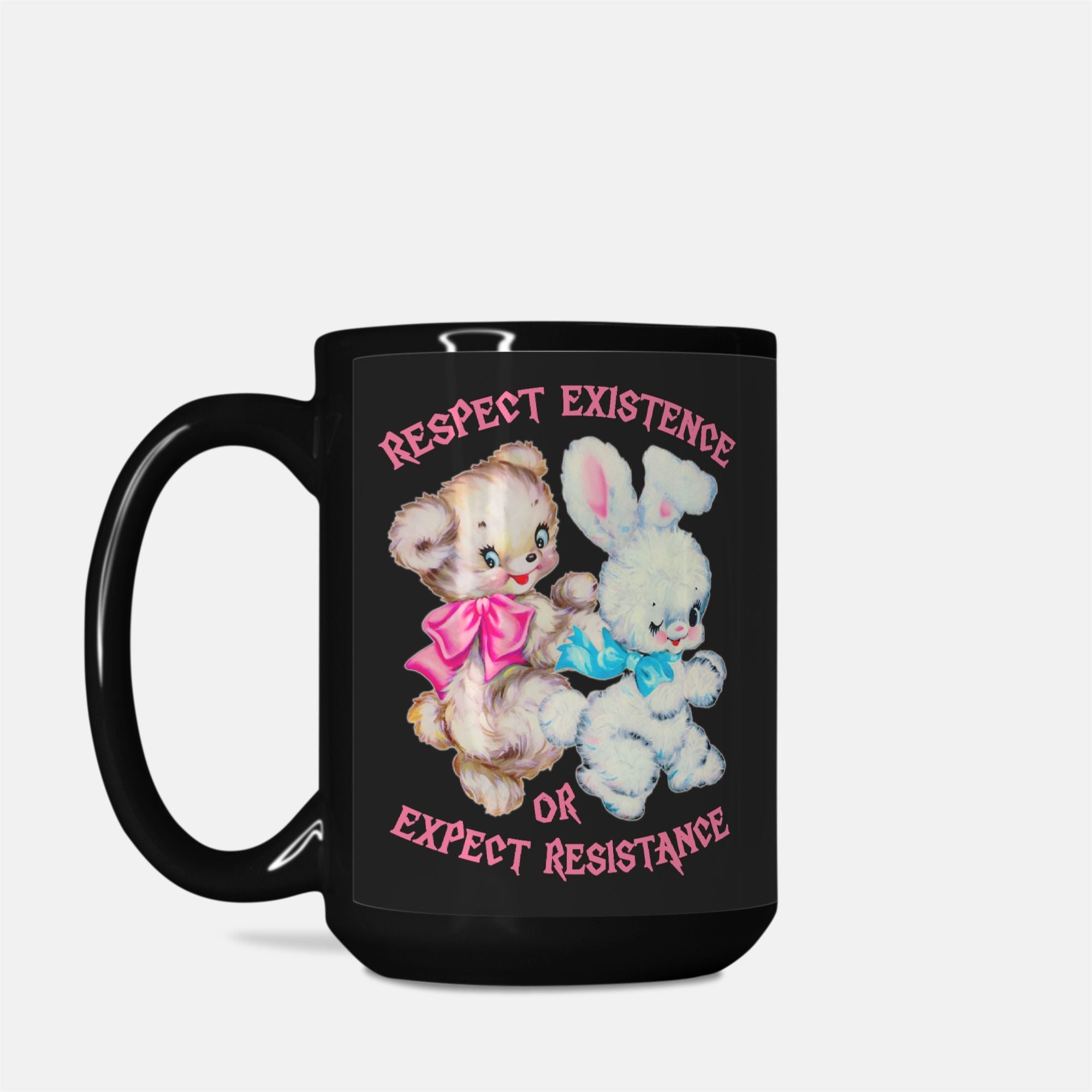 Respect Existance Or Expect Resistance Mug - UntamedEgo LLC.