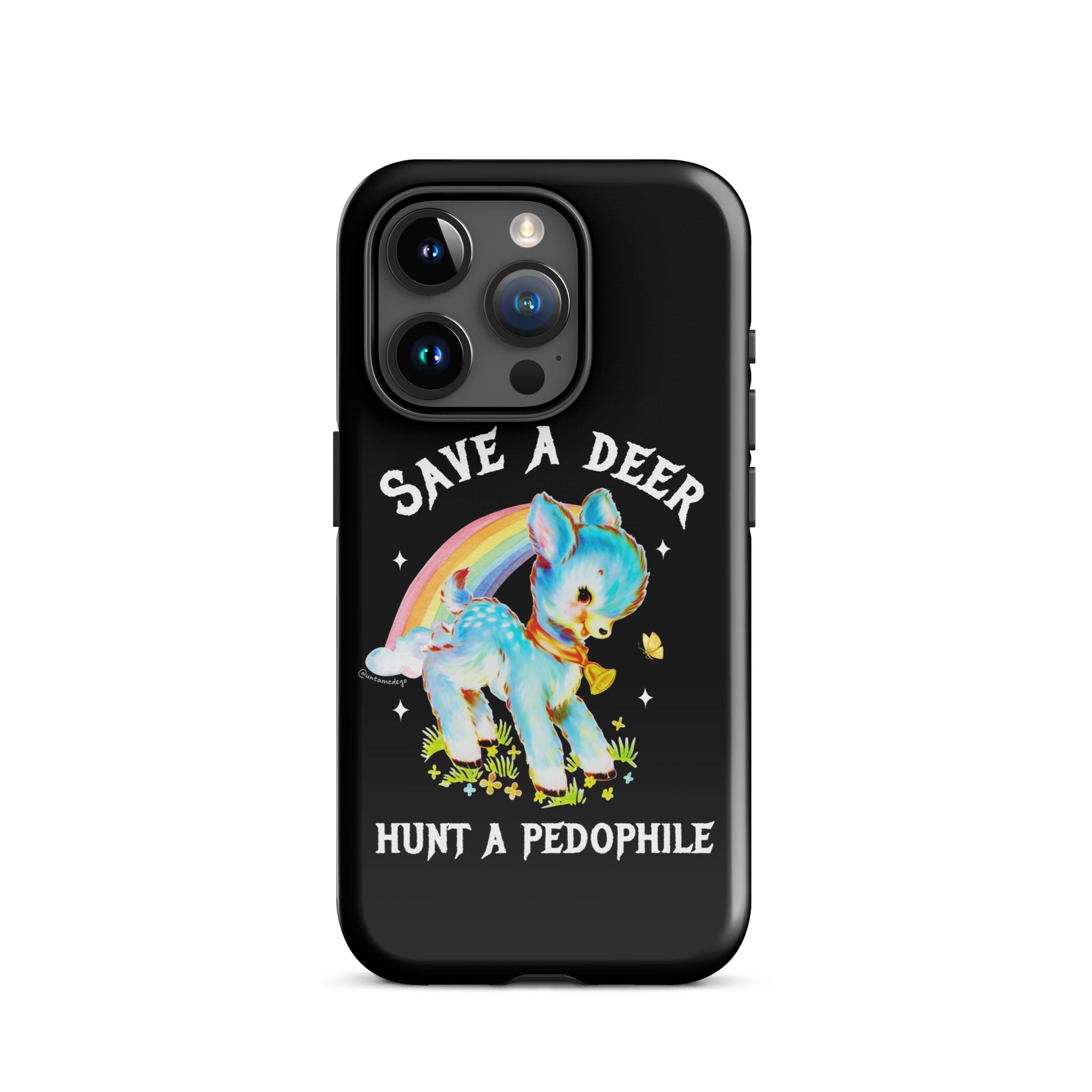 Save A Deer Hunt A Pedophile Tough Case for iPhone® - UntamedEgo LLC.