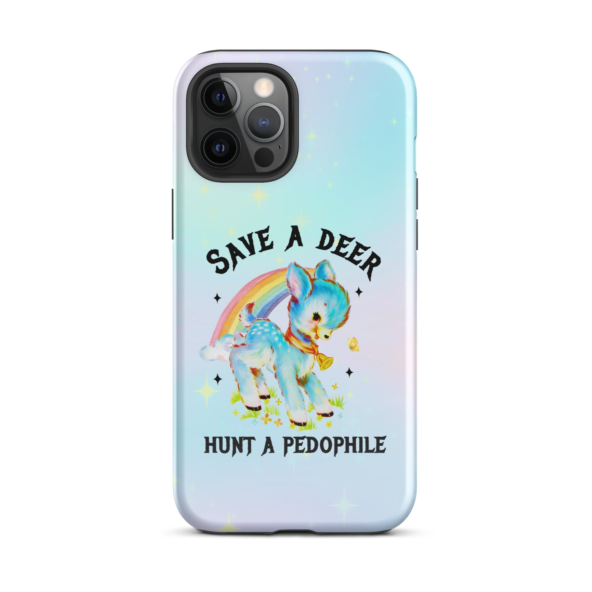 Save A Deer Hunt A Pedophile Tough Case for iPhone® - UntamedEgo LLC.