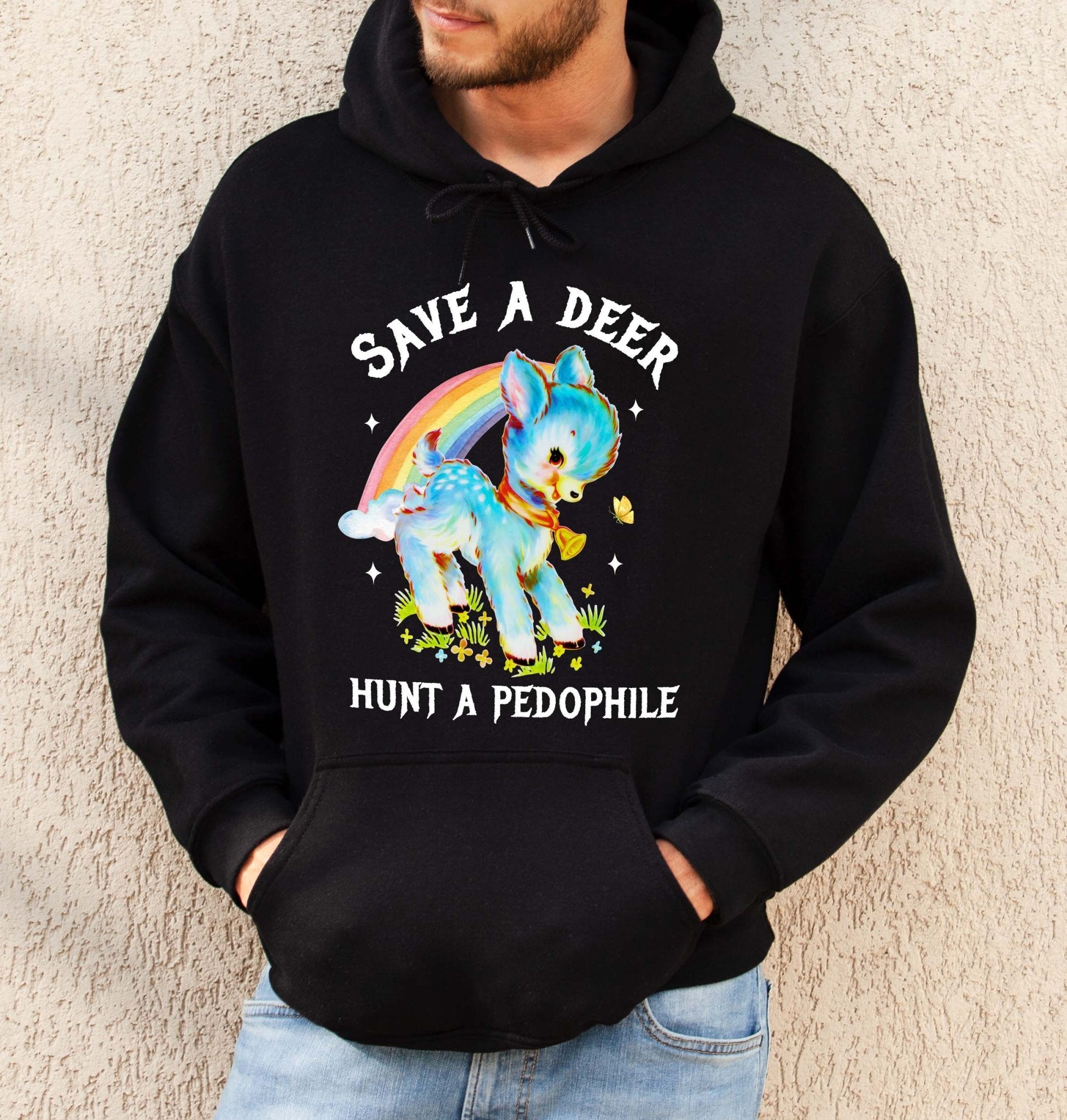 Save A Deer Hunt A Pedophile Unisex Exclusive Hoodie - UntamedEgo LLC.