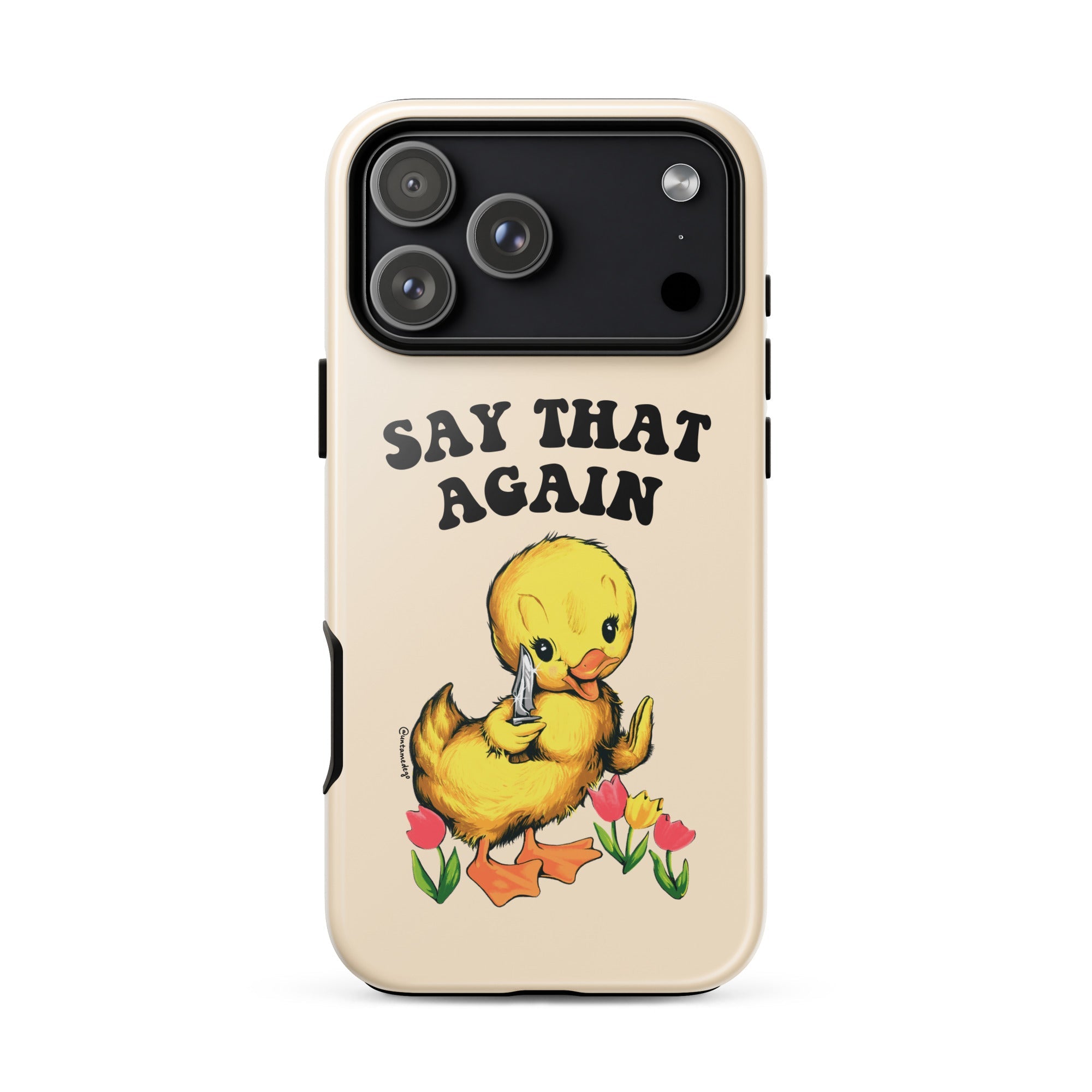 Say That Again Ducky Tough Case for iPhone® - UntamedEgo LLC.