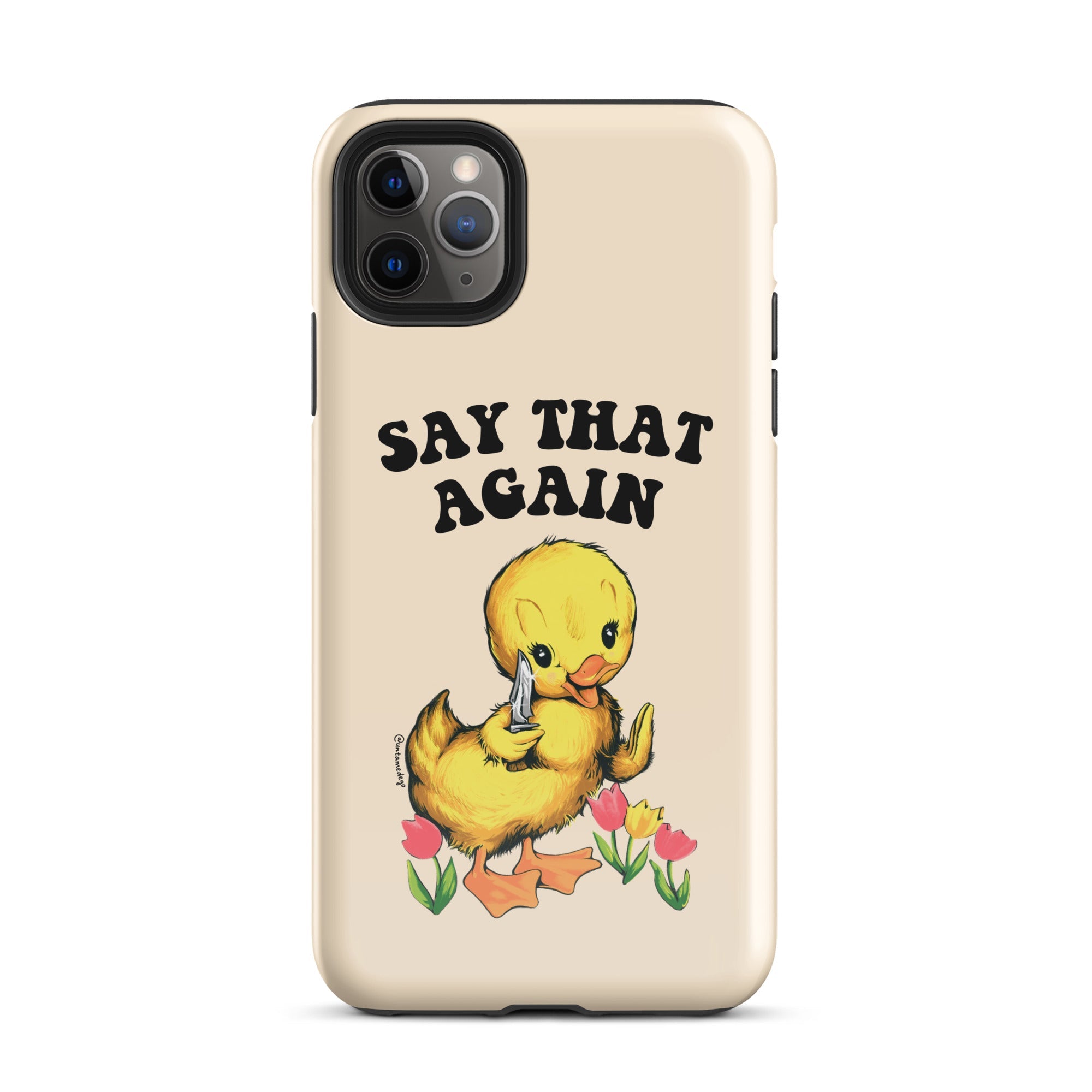 Say That Again Ducky Tough Case for iPhone® - UntamedEgo LLC.