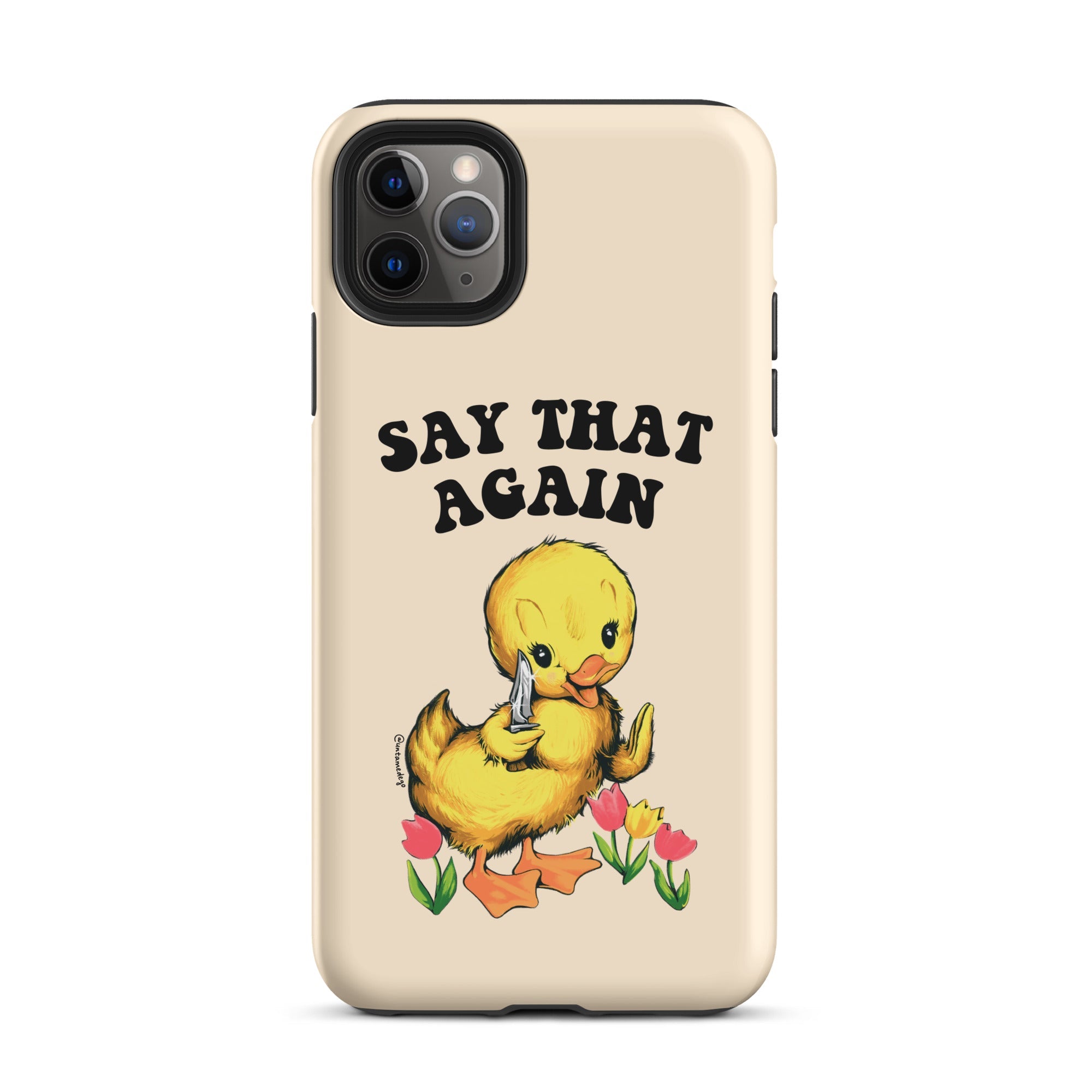 Say That Again Ducky Tough Case for iPhone® - UntamedEgo LLC.