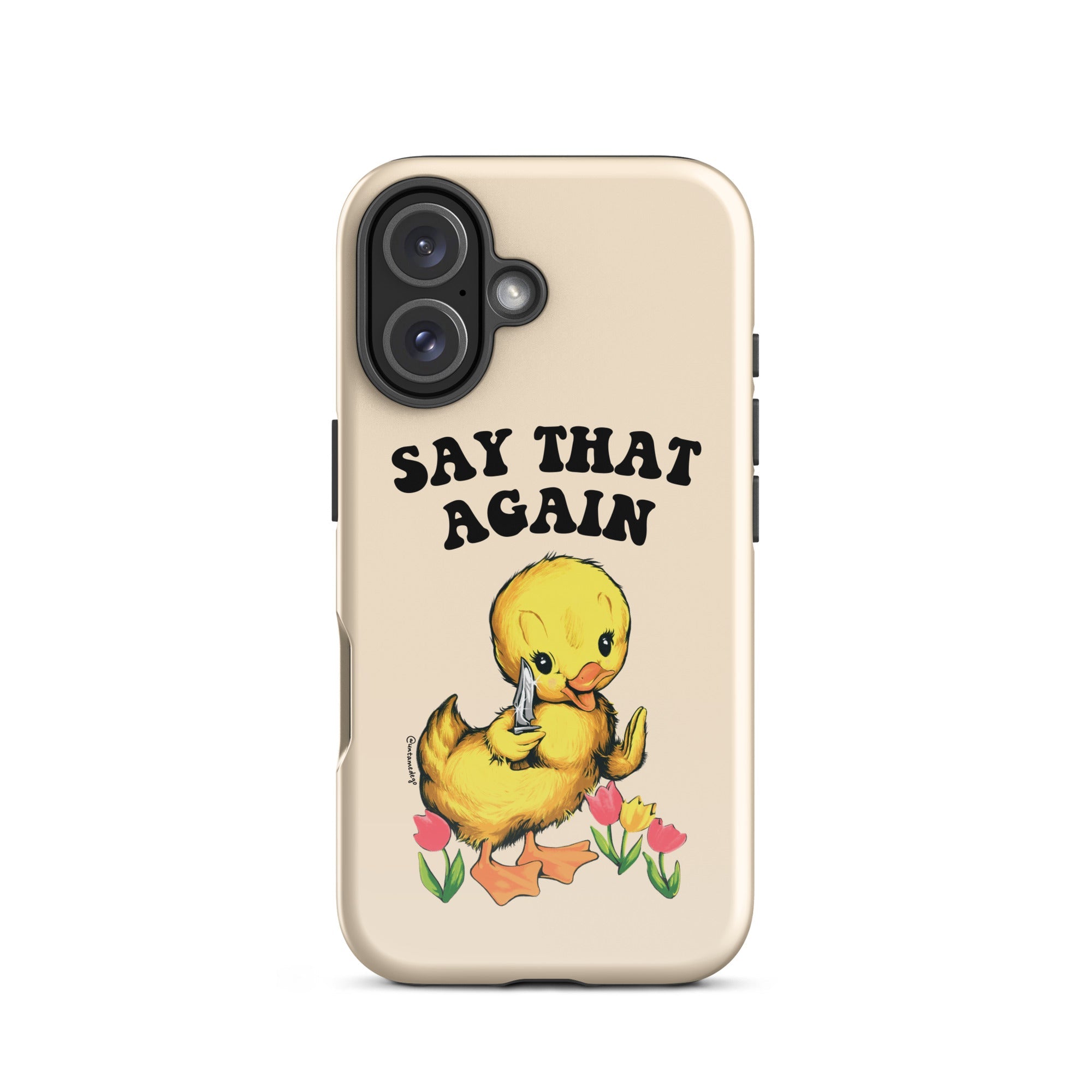 Say That Again Ducky Tough Case for iPhone® - UntamedEgo LLC.