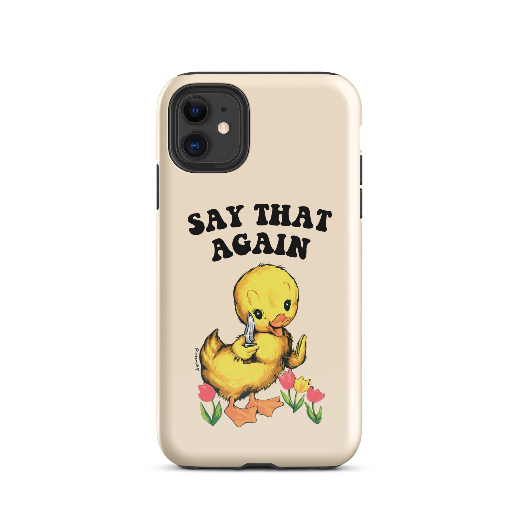 Say That Again Ducky Tough Case for iPhone® - UntamedEgo LLC.