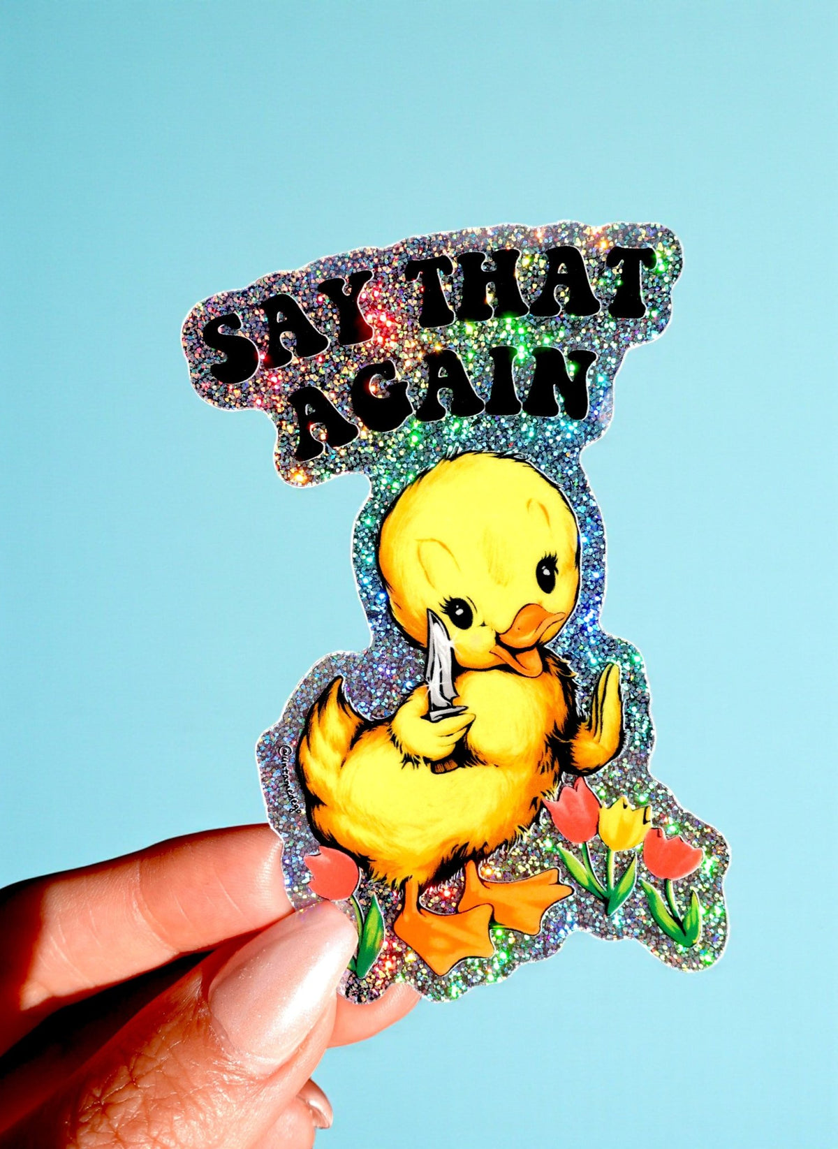 Say That Again – Funny Duck Glitter Vinyl Sticker - UntamedEgo LLC.