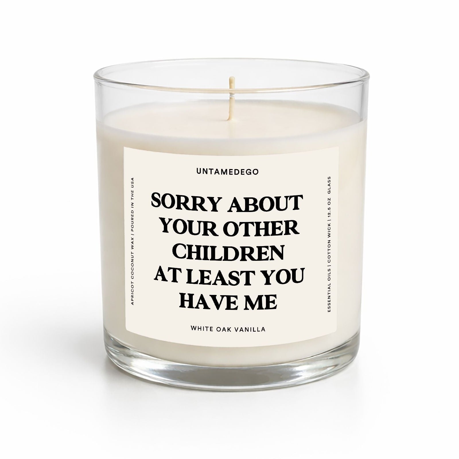 Sorry About Your Other Children At Least You Have Me Glass Candle - UntamedEgo LLC.