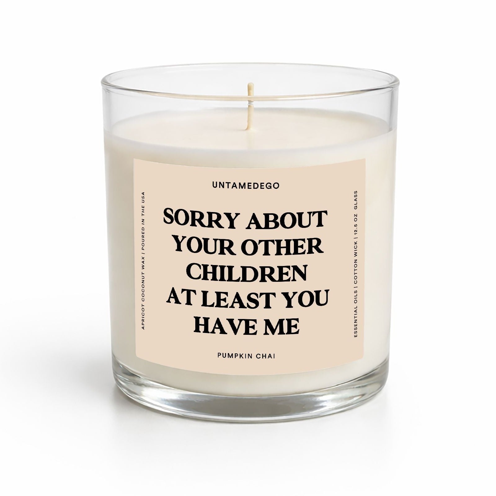 Sorry About Your Other Children At Least You Have Me Glass Candle - UntamedEgo LLC.