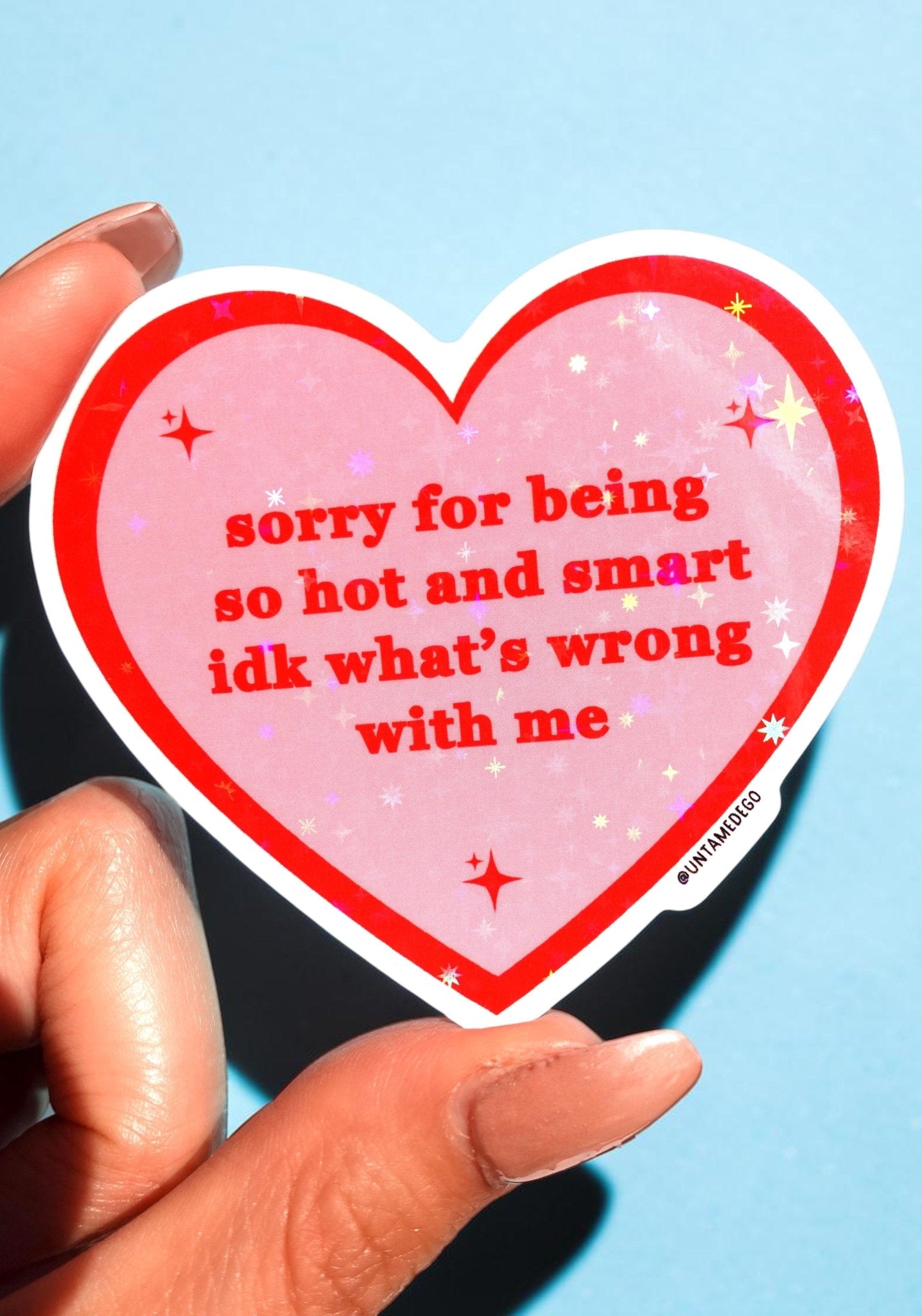 Sorry for Being So Hot Sticker - UntamedEgo LLC.