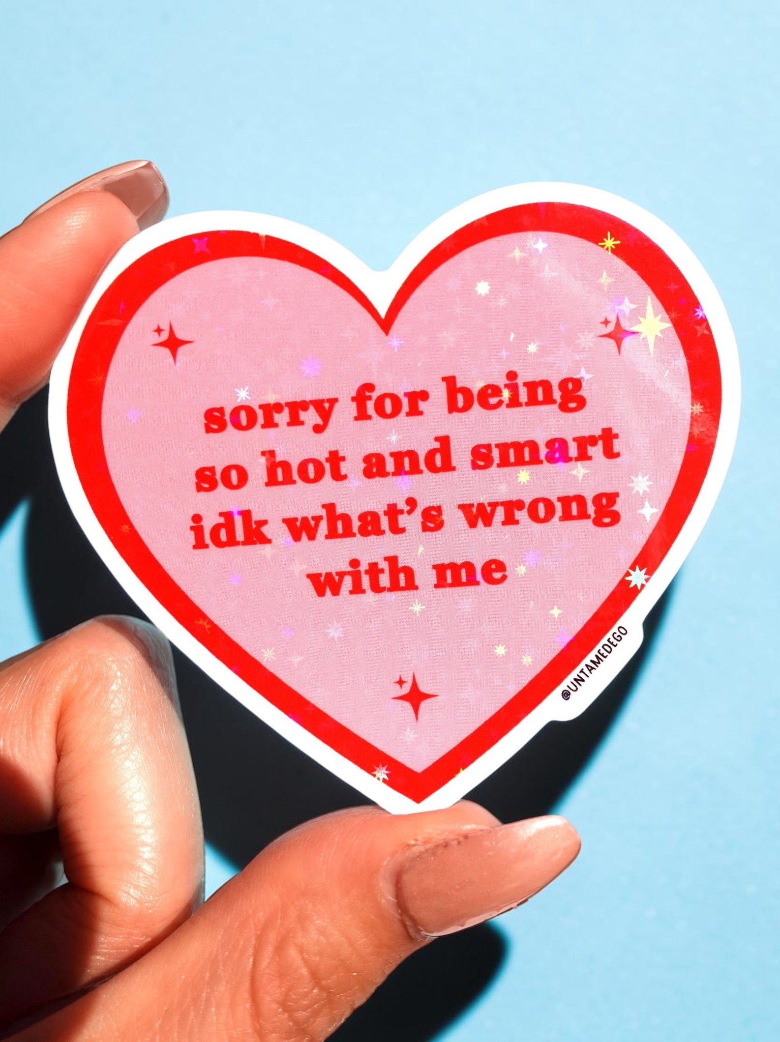 Sorry for Being So Hot Sticker - UntamedEgo LLC.