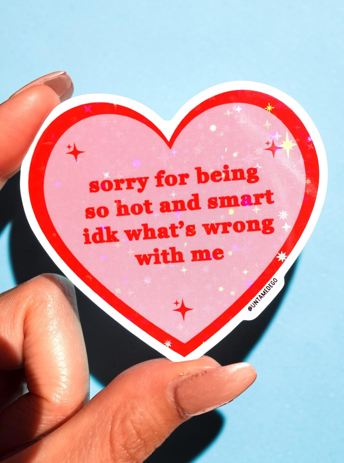 Sorry for Being So Hot Sticker - UntamedEgo LLC.