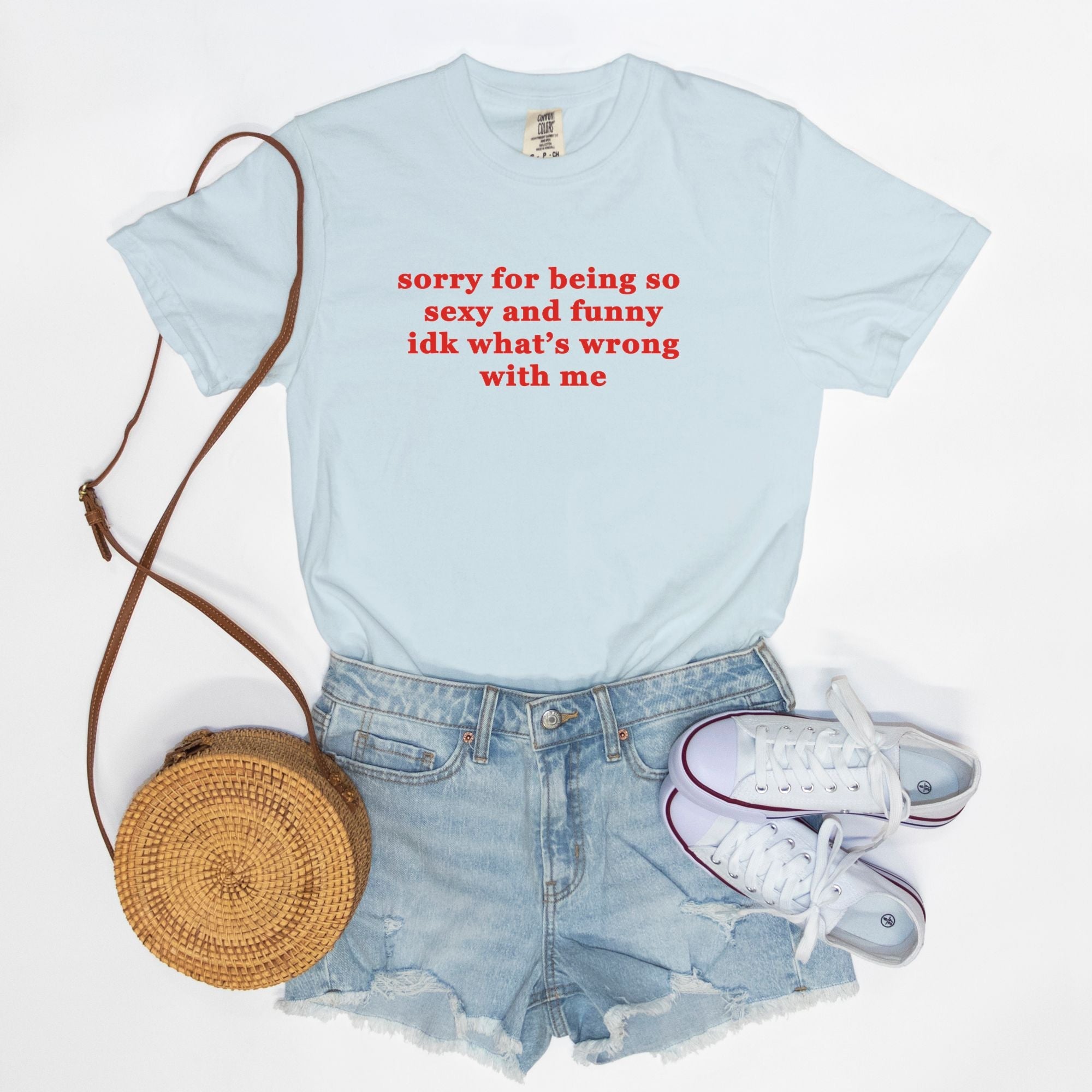 Sorry For Being So Sexy And Funny Idk What's wrong With Me Tee - UntamedEgo LLC.