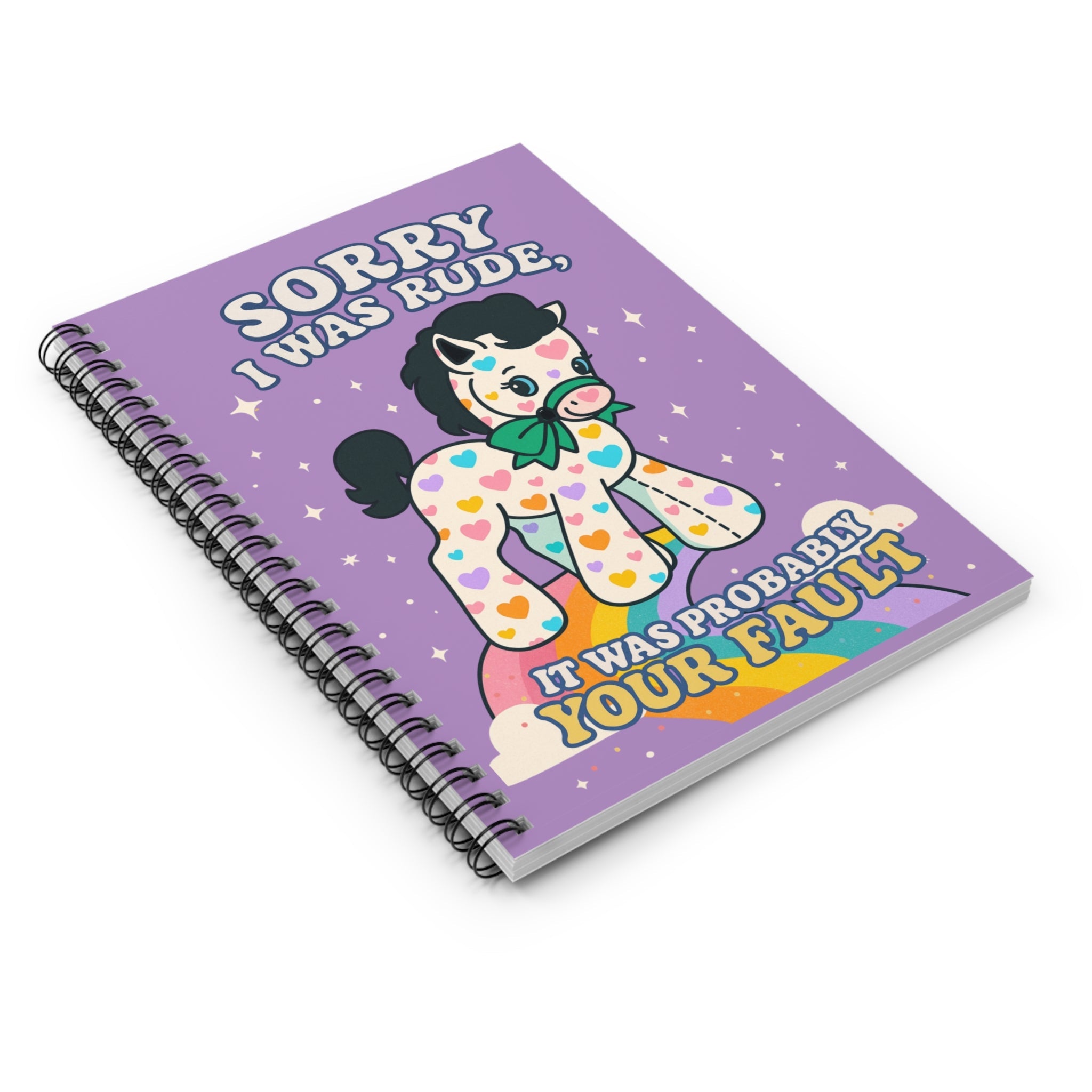 Sorry I Was Rude It Was Probably Your Fault Spiral Notebook - UntamedEgo LLC.
