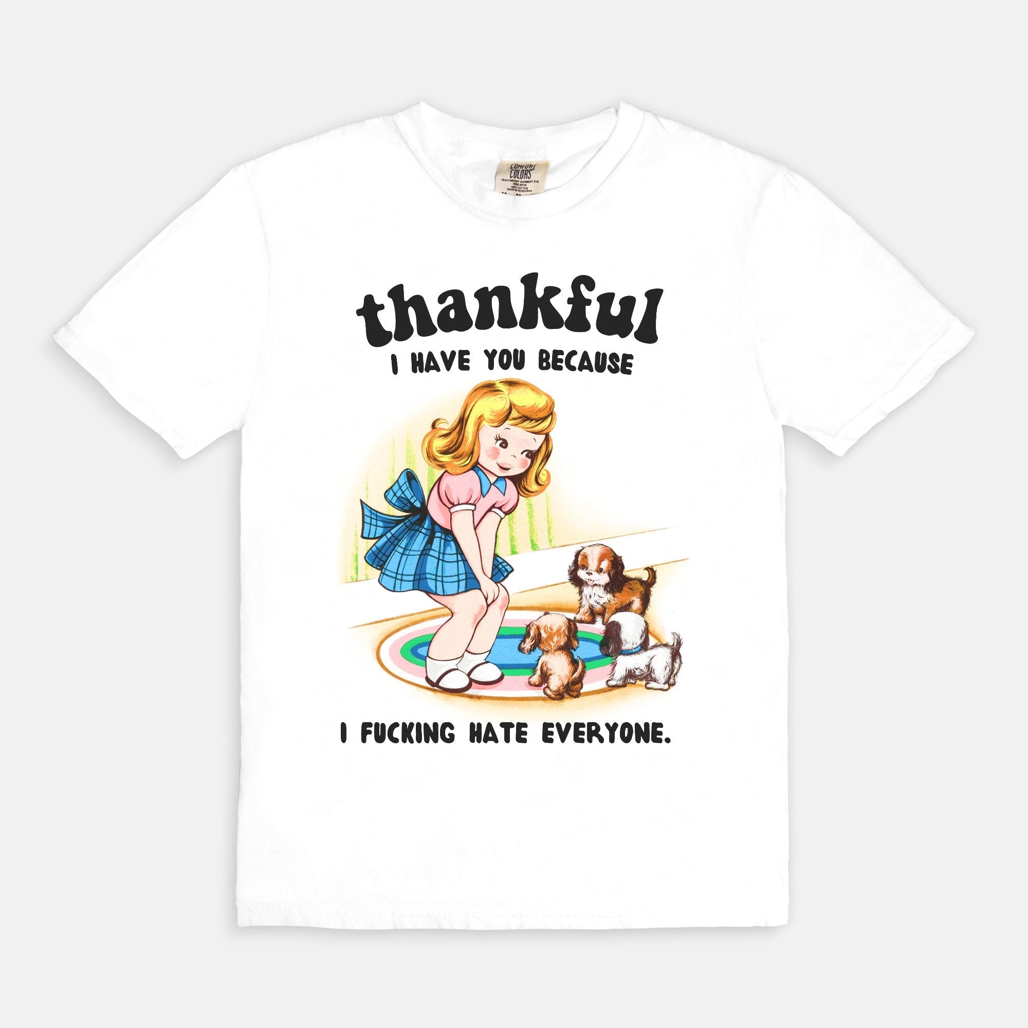 Thankful I Have You Because I Fucking Hate Everyone Dog Tee - UntamedEgo LLC.
