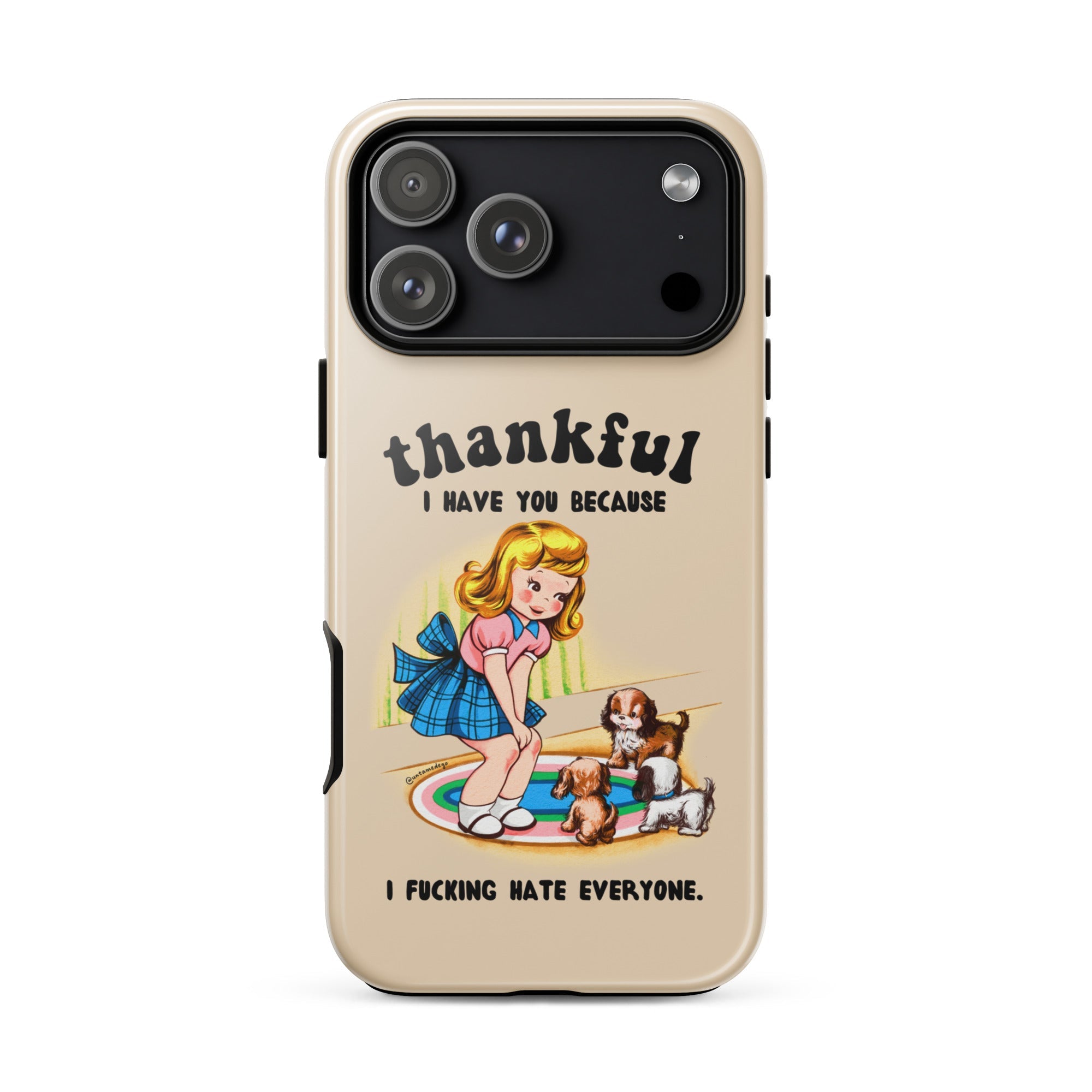 Thankful I Have You Because I Fucking Hate Everyone Dogs Tough Case for iPhone® - UntamedEgo LLC.