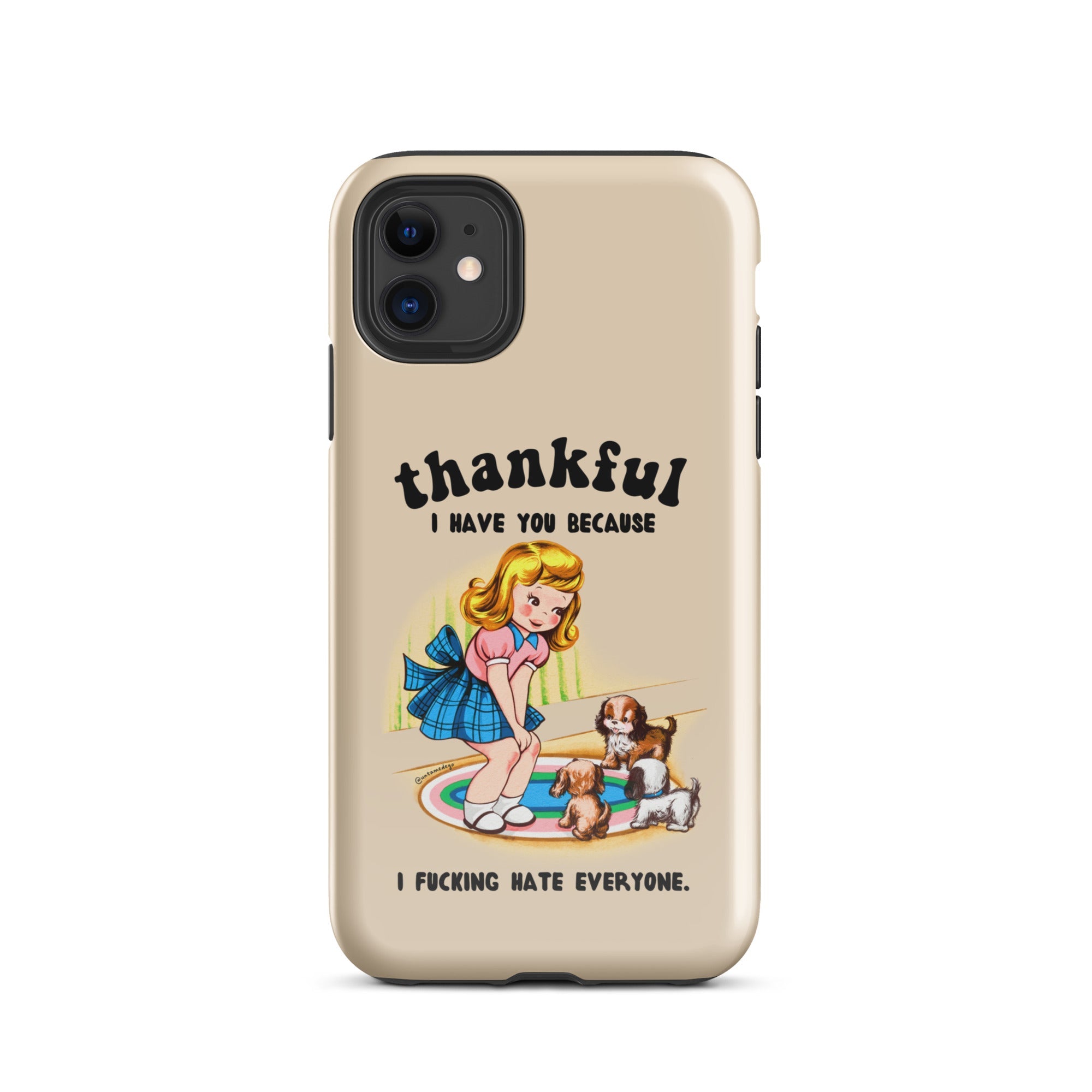 Thankful I Have You Because I Fucking Hate Everyone Dogs Tough Case for iPhone® - UntamedEgo LLC.