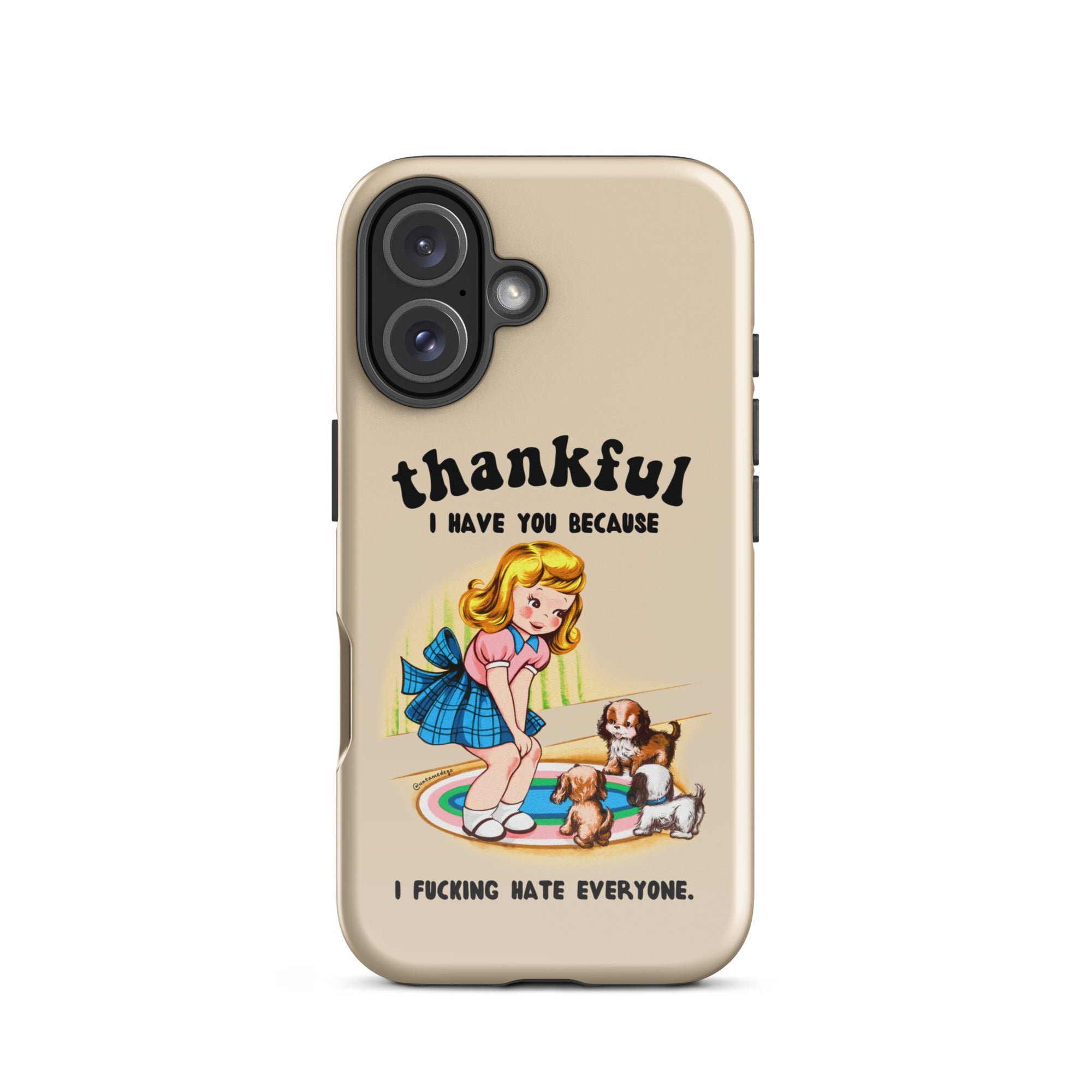 Thankful I Have You Because I Fucking Hate Everyone Dogs Tough Case for iPhone® - UntamedEgo LLC.