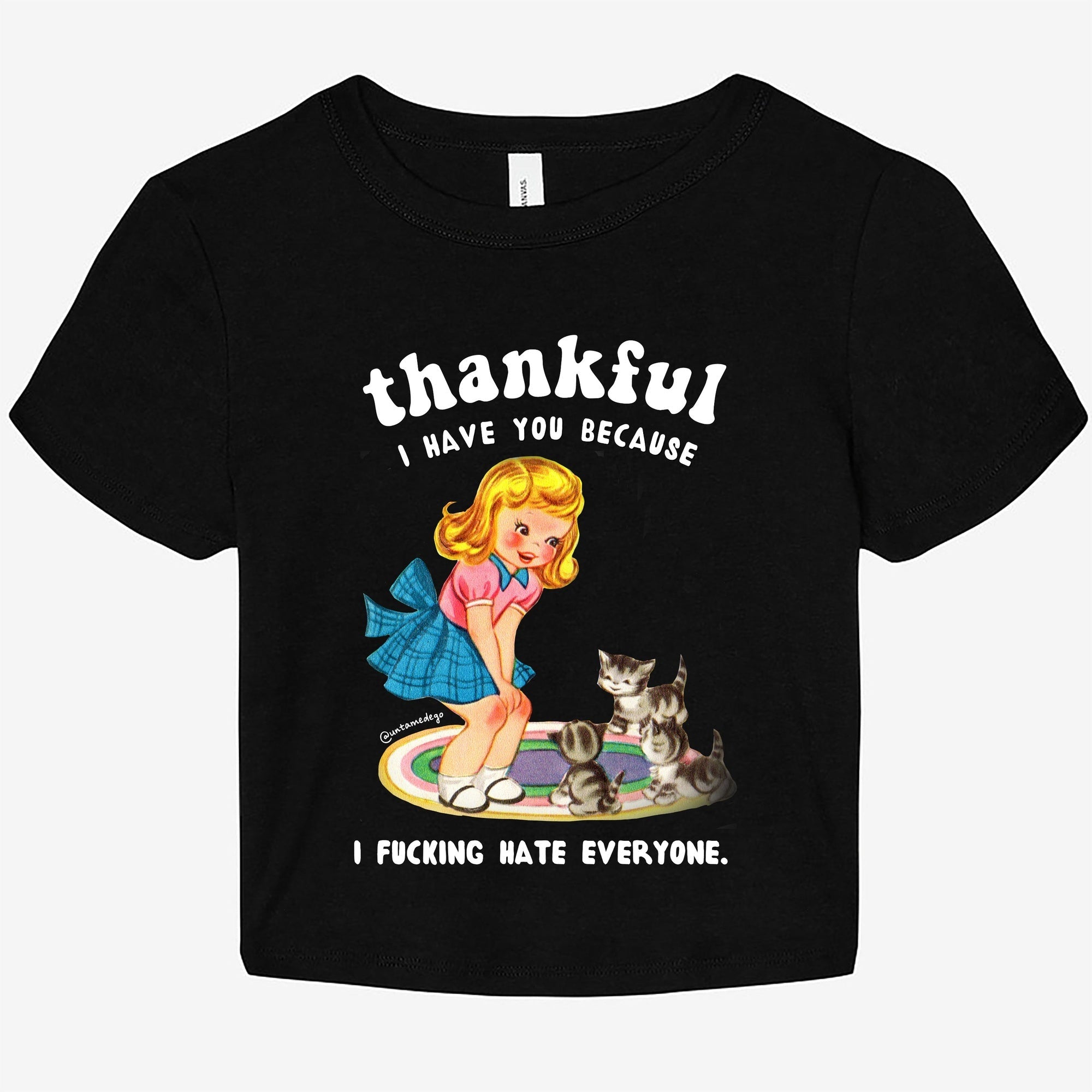Thankful I Have You Because I Fucking Hate Everyone Graphic Baby Tee - UntamedEgo LLC.