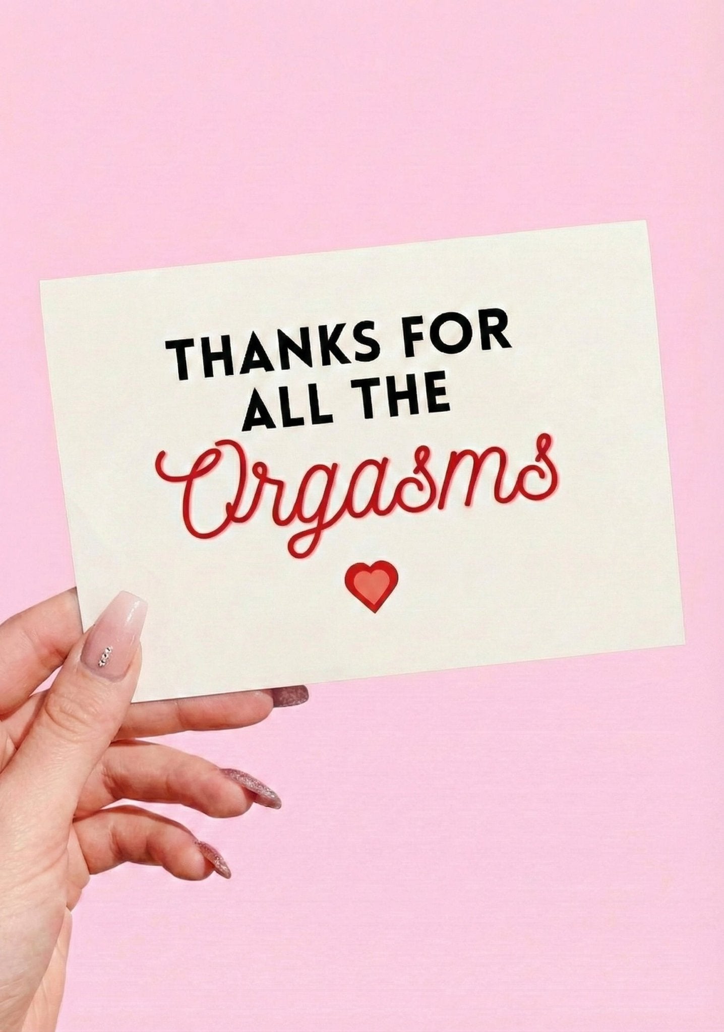 Thanks for All the Orgasms Card | Funny Adult Valentine's Day Humor - UntamedEgo LLC.