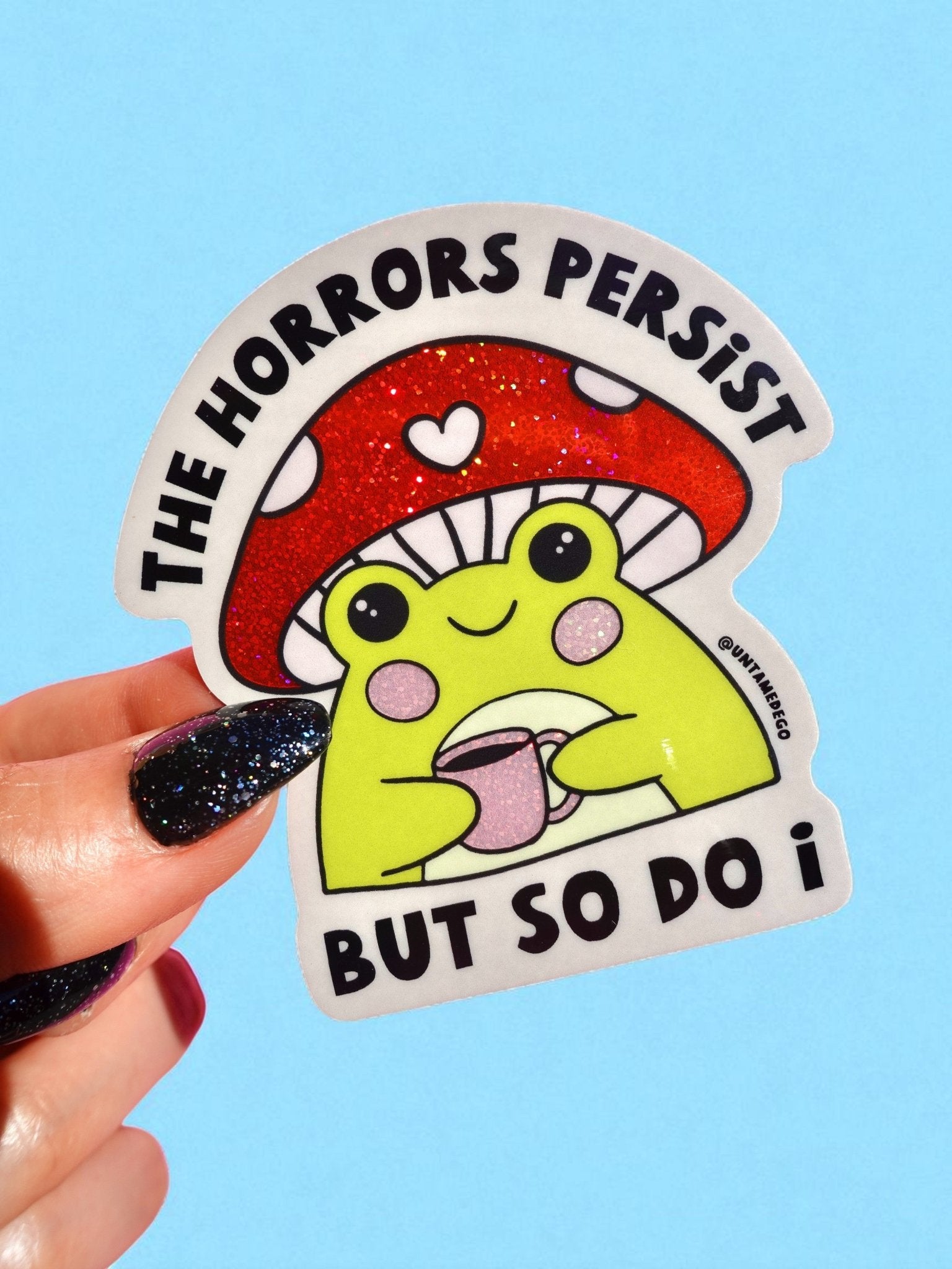 The Horrors Persist – Frog Mushroom Glitter Vinyl Sticker - UntamedEgo LLC.