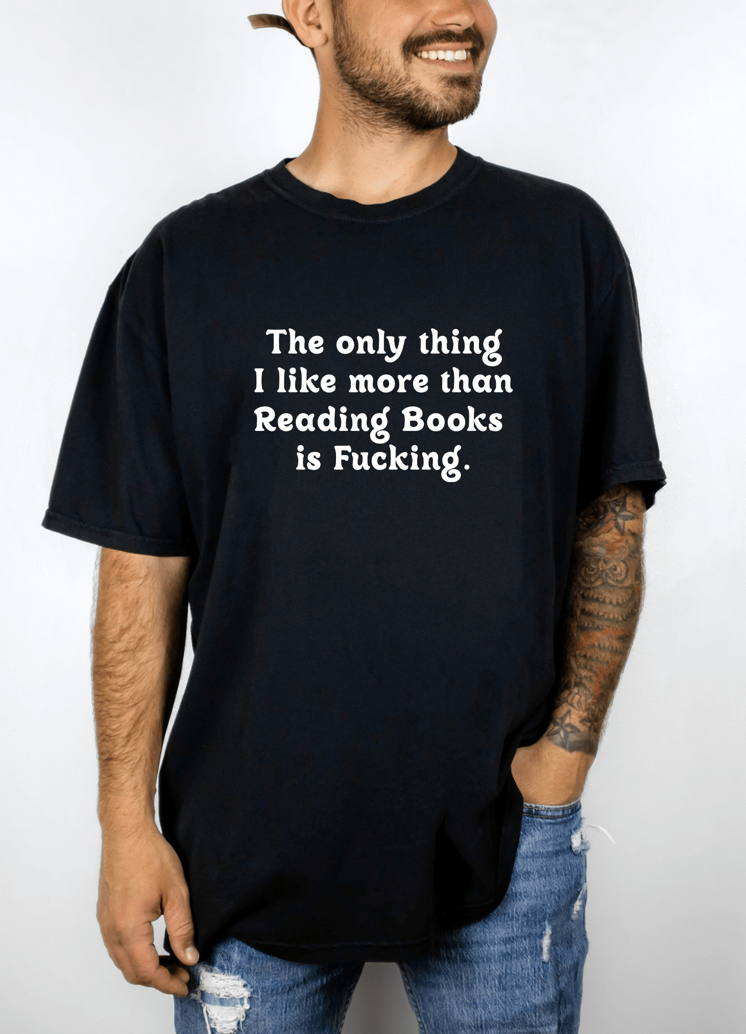 The Only Thing I Like More Than Reading Books Is Fucking Mens Tee - UntamedEgo LLC.