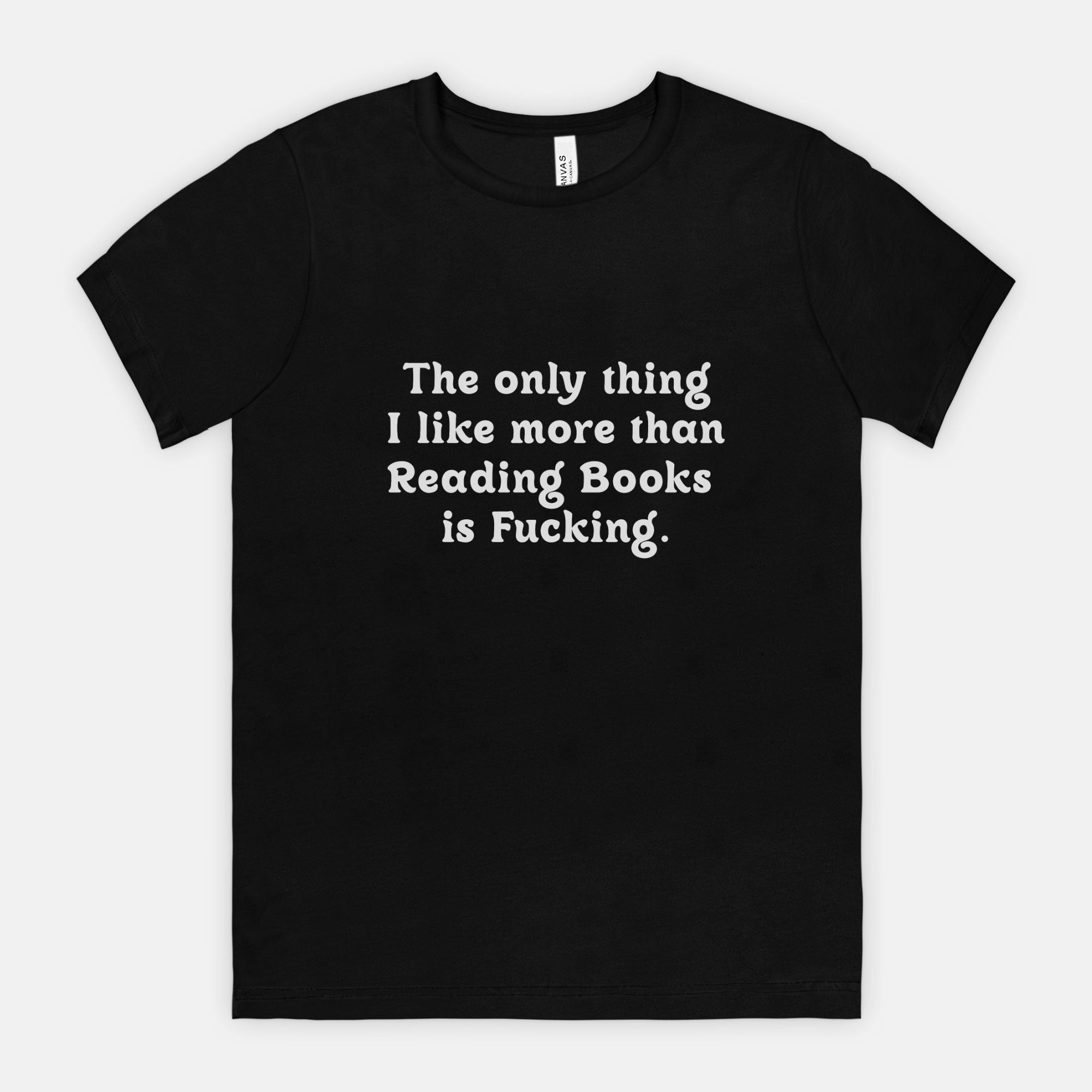 The Only Thing I Like More Than Reading Books Is Fucking Mens Tee - UntamedEgo LLC.