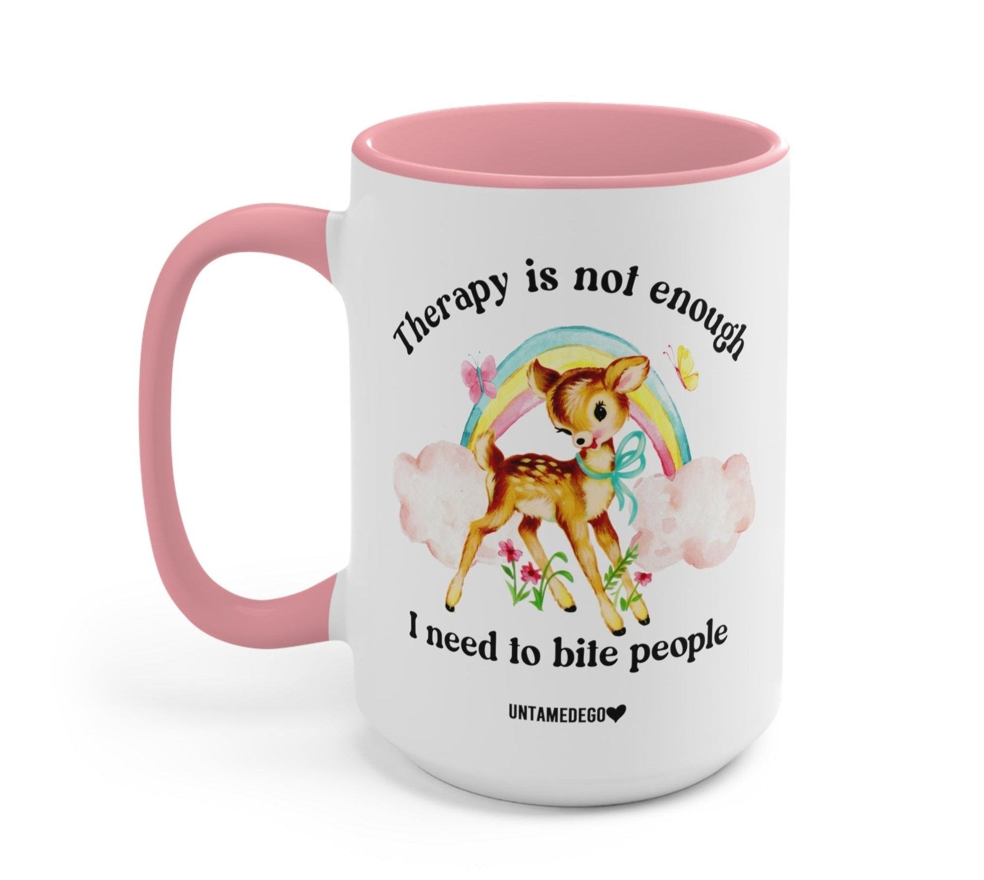 Therapy Is Not Enough Enough I Need To Bite People Deer Mug - UntamedEgo LLC.