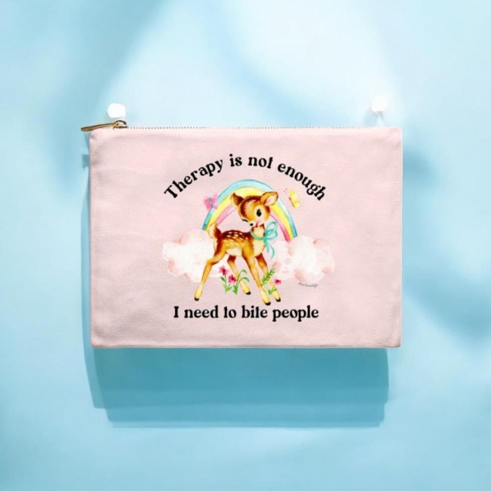 Therapy Is Not Enough I Need To Bite People Cosmetic Bag - UntamedEgo LLC.