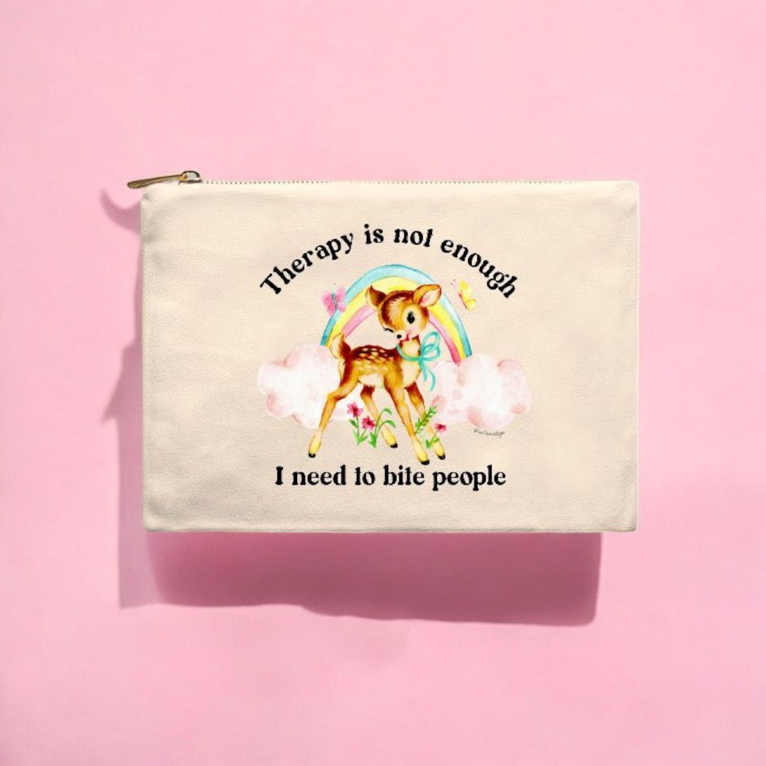 Therapy Is Not Enough I Need To Bite People Cosmetic Bag - UntamedEgo LLC.